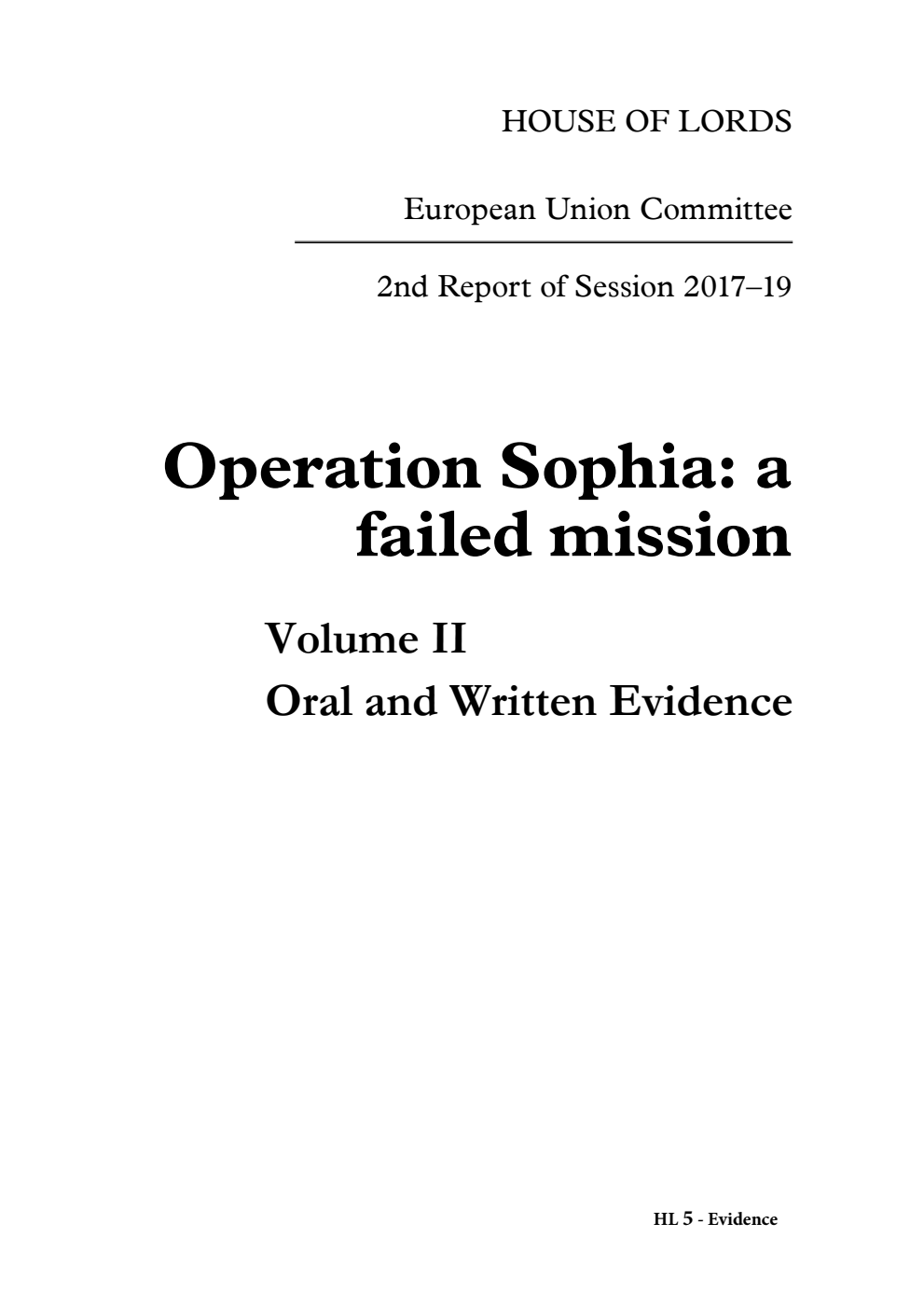European Union Committee 2nd Report. Operation Sophia: a failed mission Volume 2. Oral and written evidence