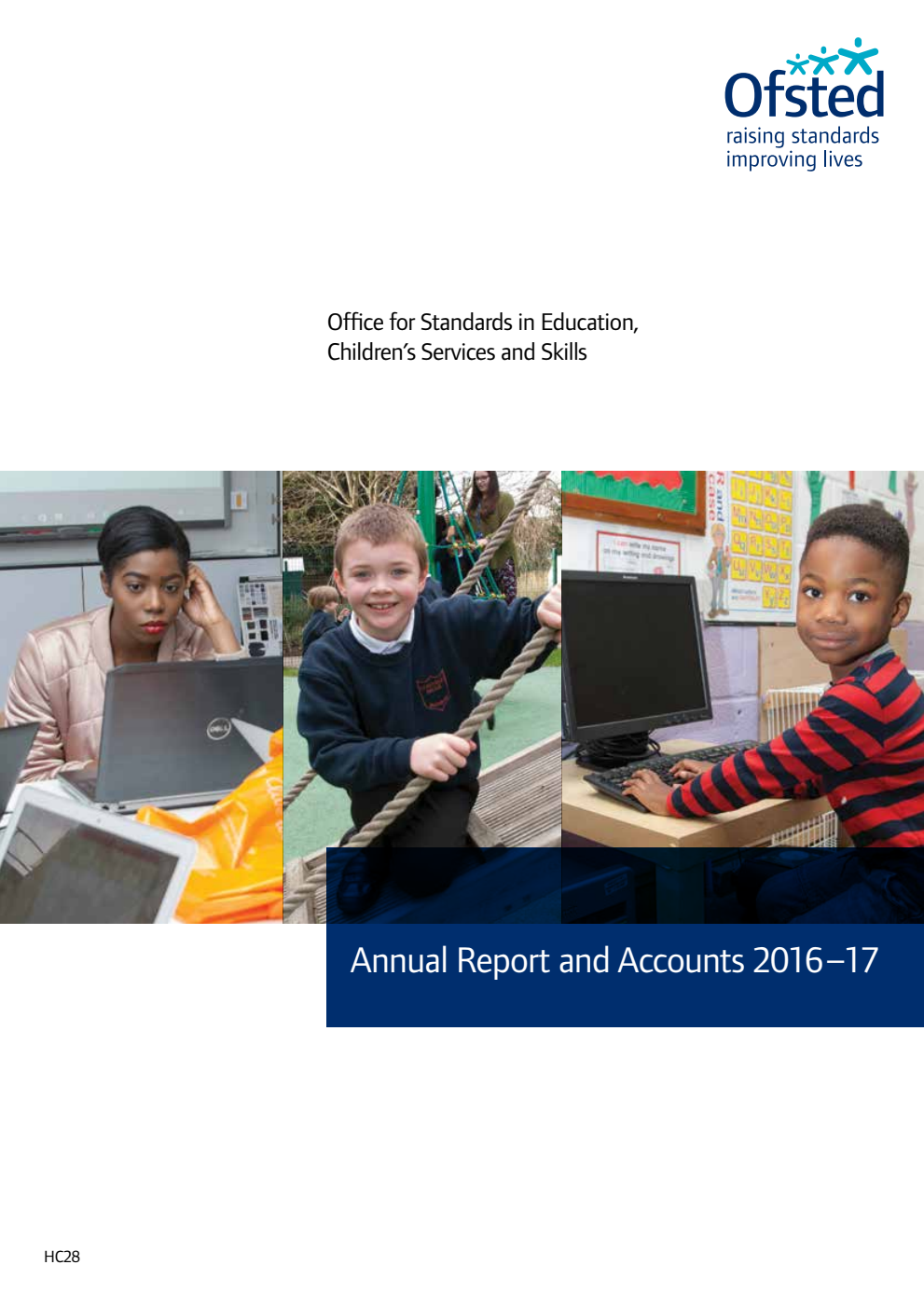 Office for Standards in Education, Children’s Services and Skills Annual Report & Accounts 2016-17 (For the year ended 31 March 2017) 