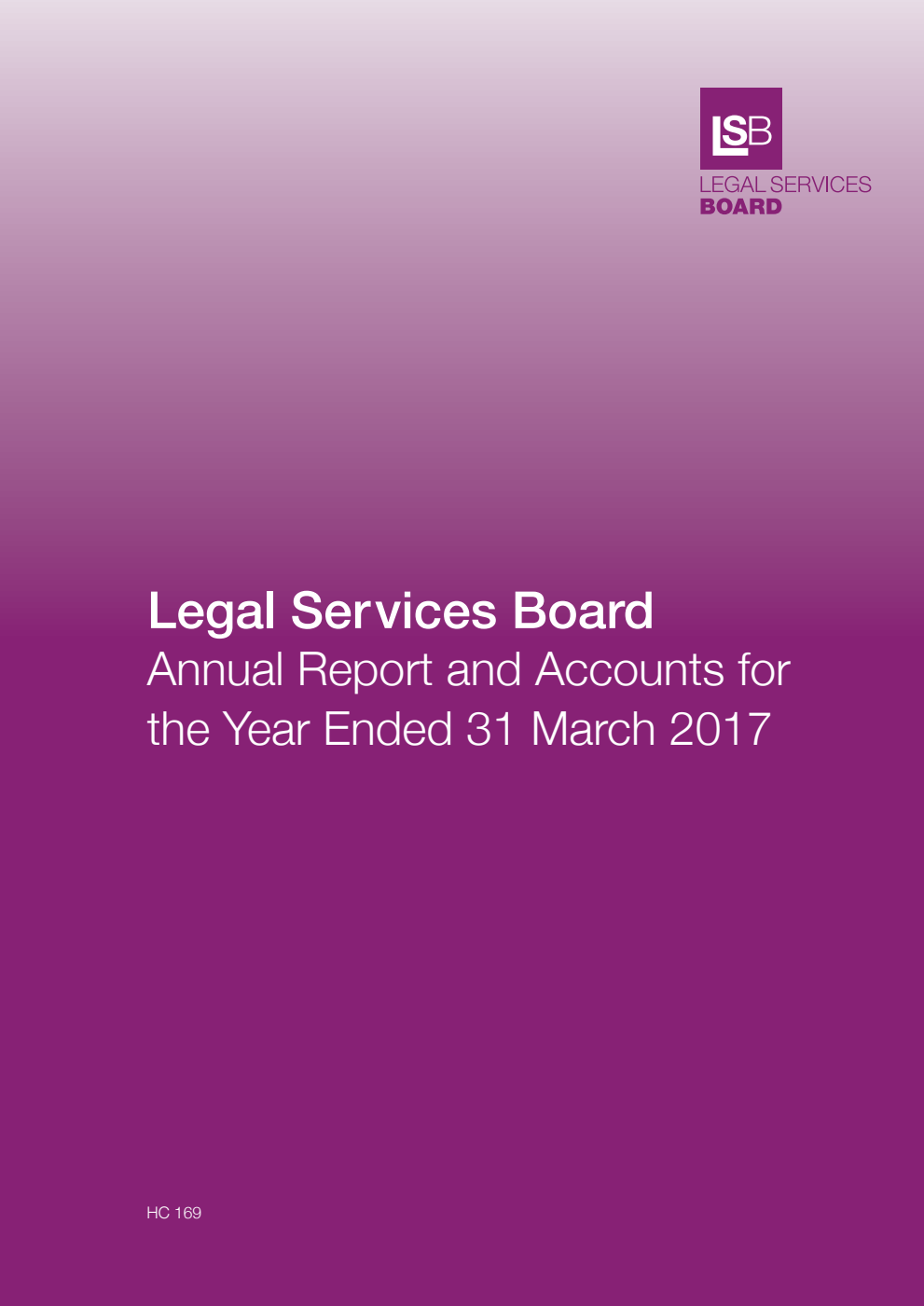 Legal Services Board Annual Report and Accounts for the Year Ended 31 March 2017 