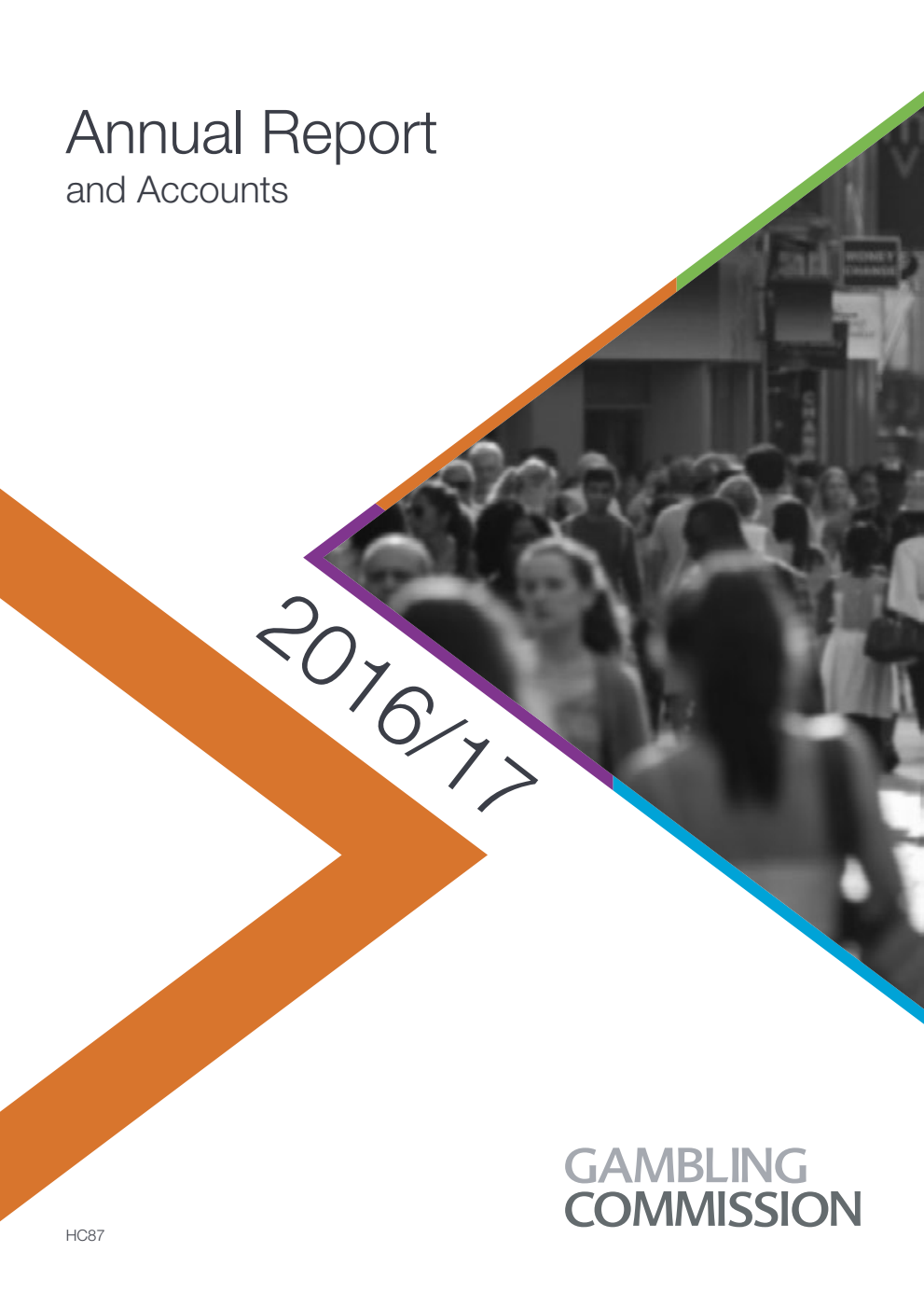 Gambling Commission Annual Report and Accounts For the period 1 April 2016 to 31 March 2017