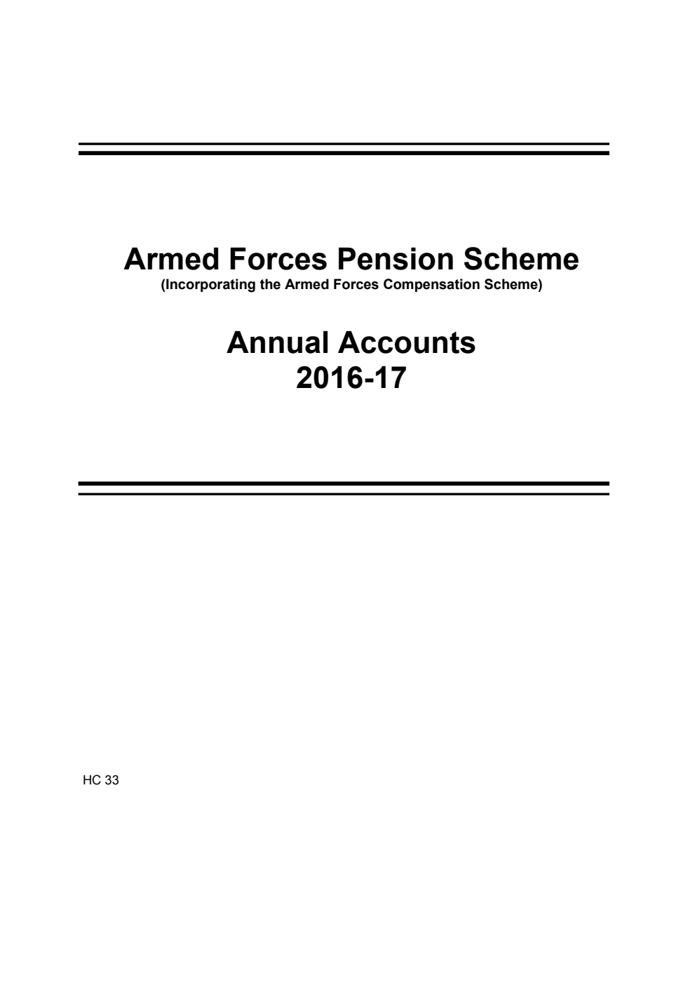 Armed Forces Pension Scheme (Incorporating the Armed Forces Compensation Scheme) Annual Accounts 2016-17 (For the year ended 31 March 2017)