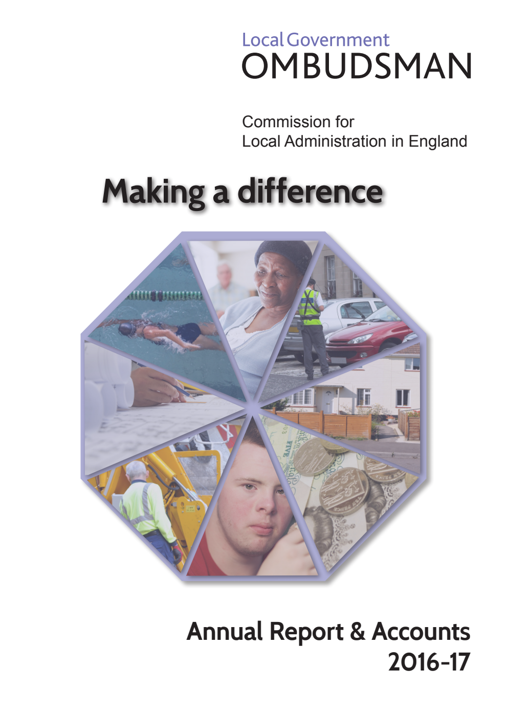 Local Government Ombudsman: Making a difference.  Commission for Local Administration in England Annual Report and Accounts 2016-17 (for the year ended 31 March 2017)