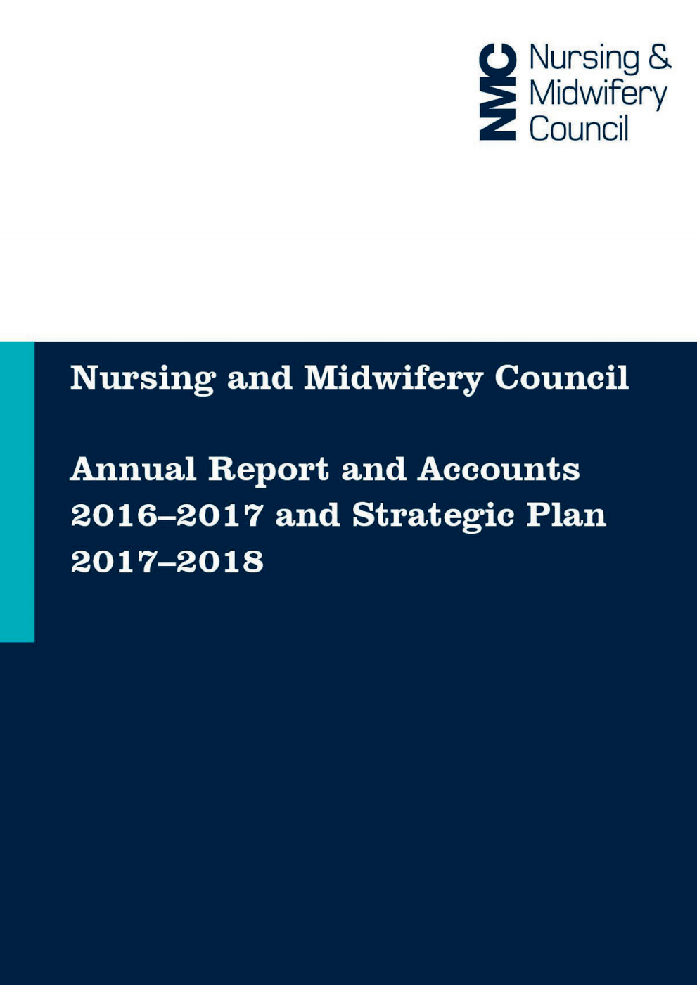 Nursing and Midwifery Council Annual Report and Accounts 2016-2017 and Strategic Plan 2017–2018