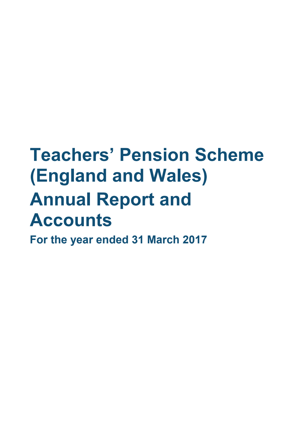 Teacher's Pension Scheme (England and Wales) Annual Report and Accounts for the year ended 31 March 2017