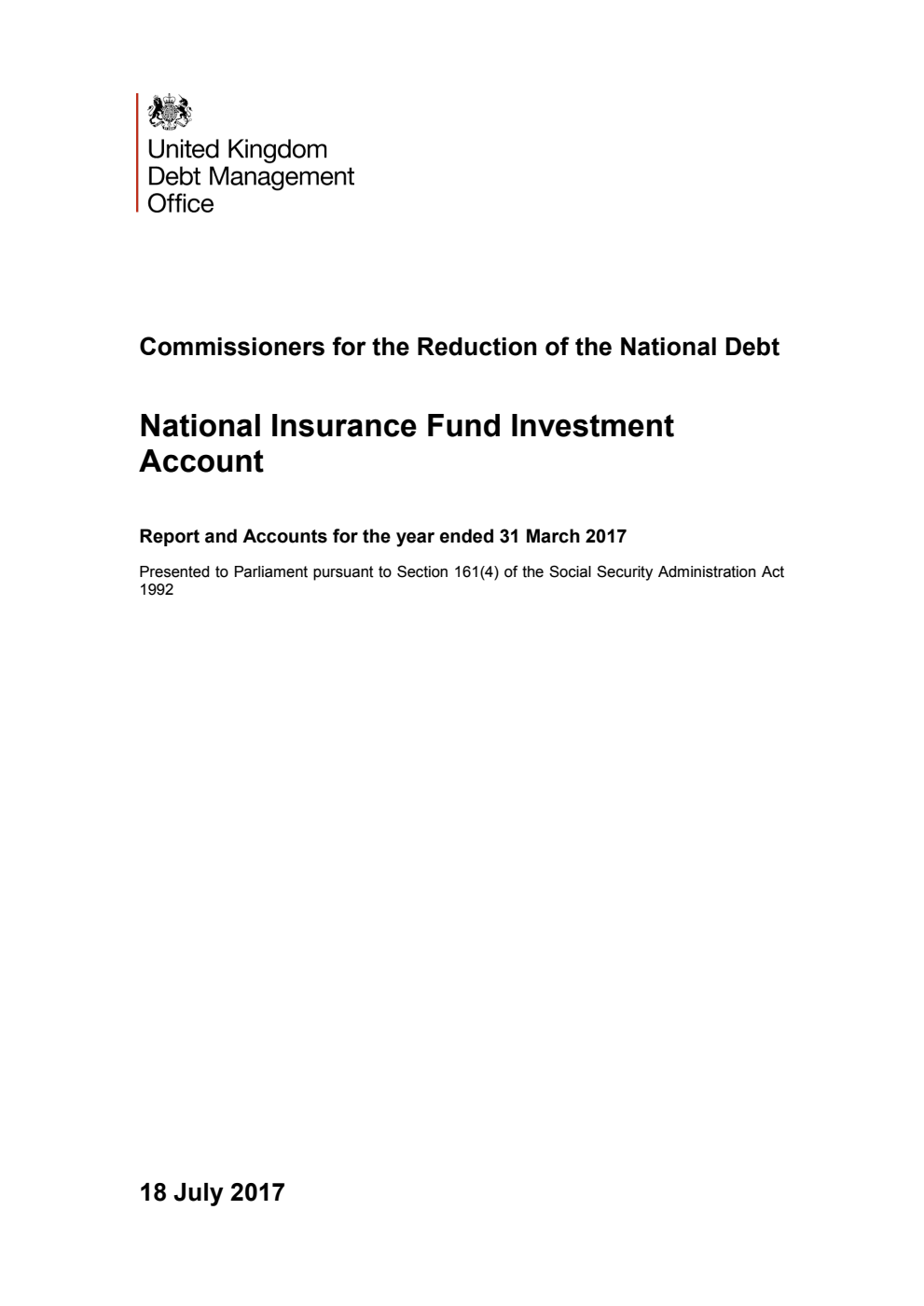 Commissioners for the Reduction of the National Debt. National Insurance Fund Investment Account Report and Accounts for the year ended 31 March 2017 