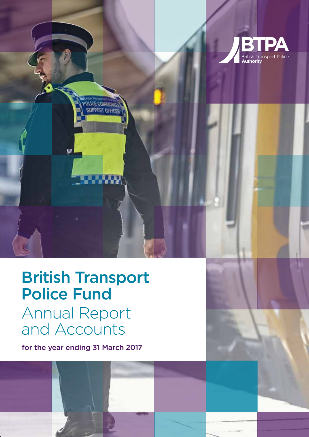 British Transport Police Fund Annual Report and Accounts for the year ending 31 March 2017