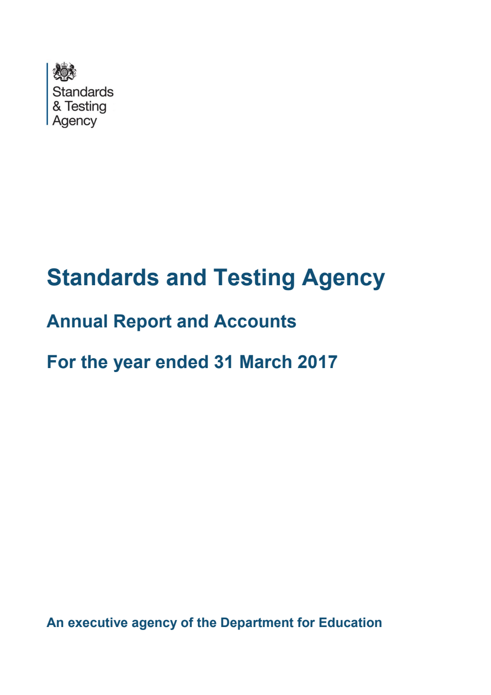 Standards and Testing Agency Annual Report and Accounts For the year ended 31 March 2017