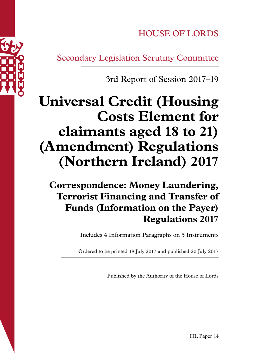 Secondary Legislation Scrutiny Committee 3rd Report. Universal Credit (Housing Costs Element for claimants aged 18 to 21) (Amendment) Regulations (Northern Ireland) 2017. Correspondence: Money Laundering, Terrorist Financing and Transfer of Funds (Information on the Payer) Regulations 2017