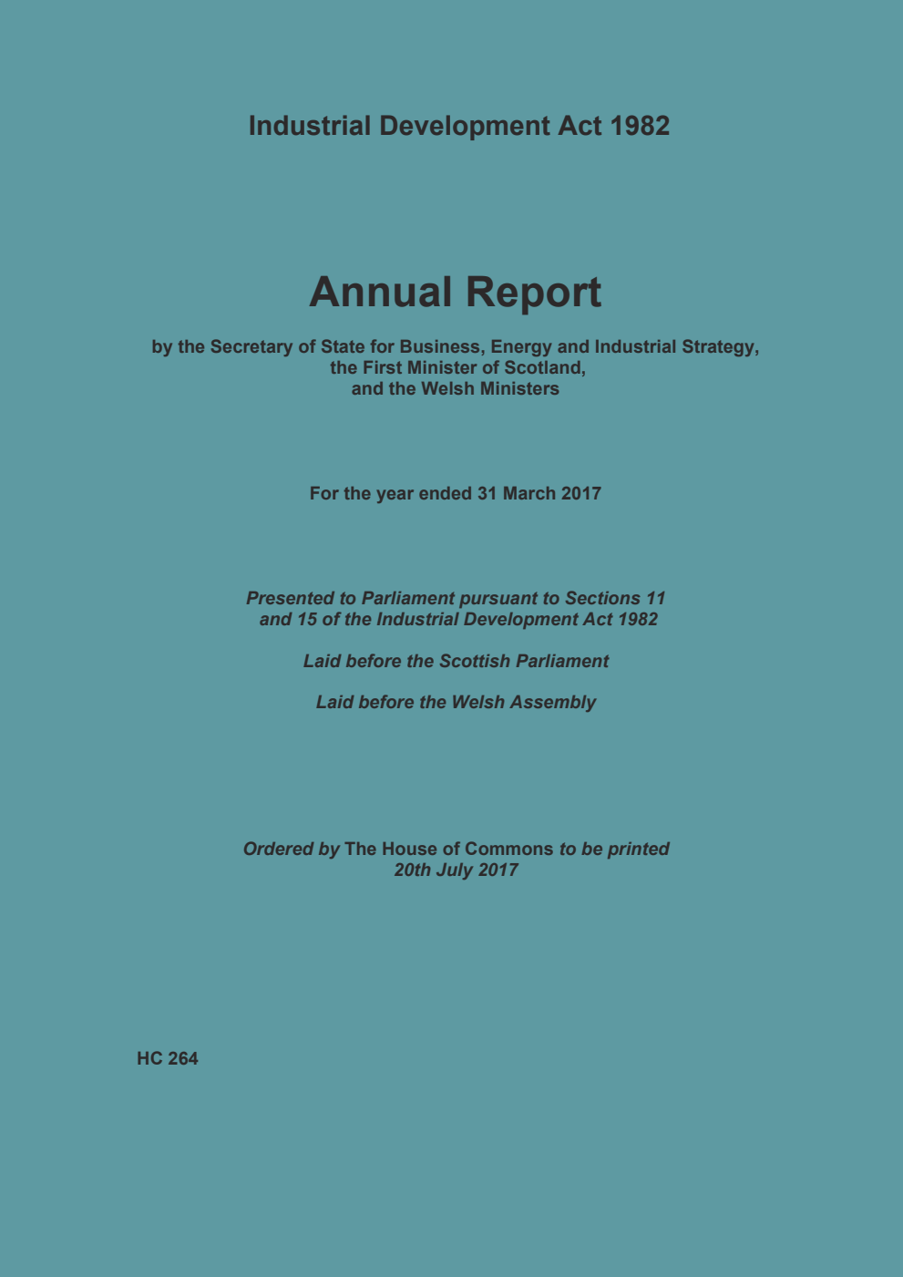 Industrial Development Act 1982. Annual Report by the Secretary of State for Business, Energy and Industrial Strategy, the First Minister of Scotland, and the Welsh Ministers, for the year ended 31 March 2017