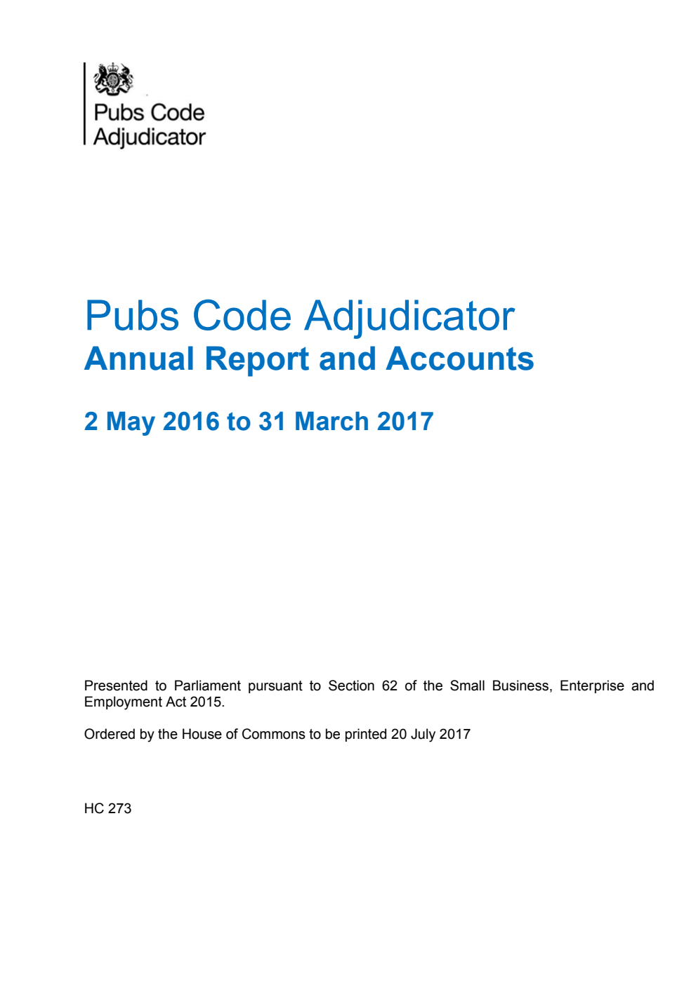 Pubs Code Adjudicator Annual Report and Accounts 2 May 2016 to 31 March 2017