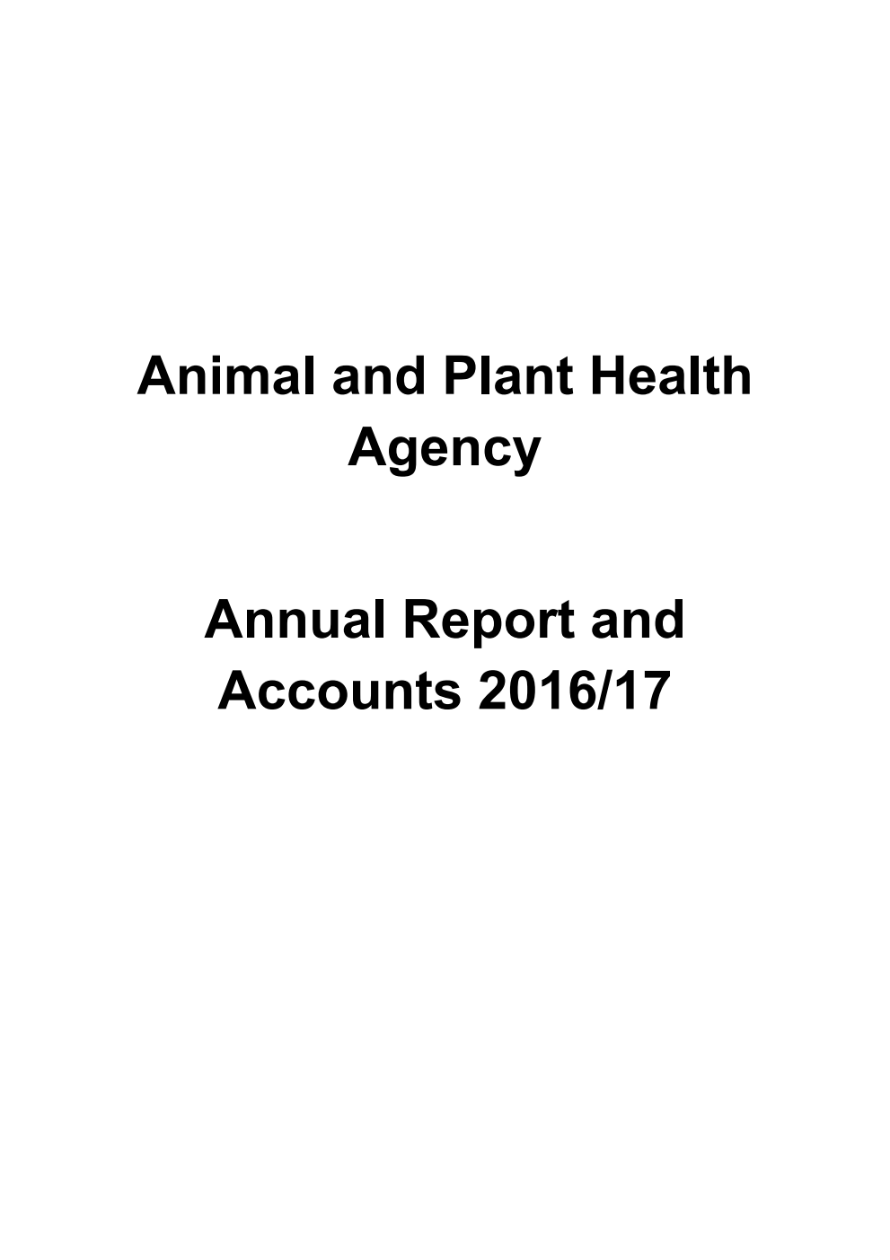 Animal and Plant Health Agency Annual Report and Accounts 2016/17 (for the year ended 31 March 2017)
