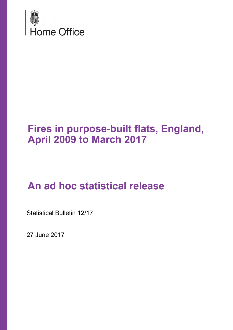 Home Office Statistical Bulletin 12/17 Fires in purpose built flats, England, April 2009 to March 2017, An ad hoc statistical release