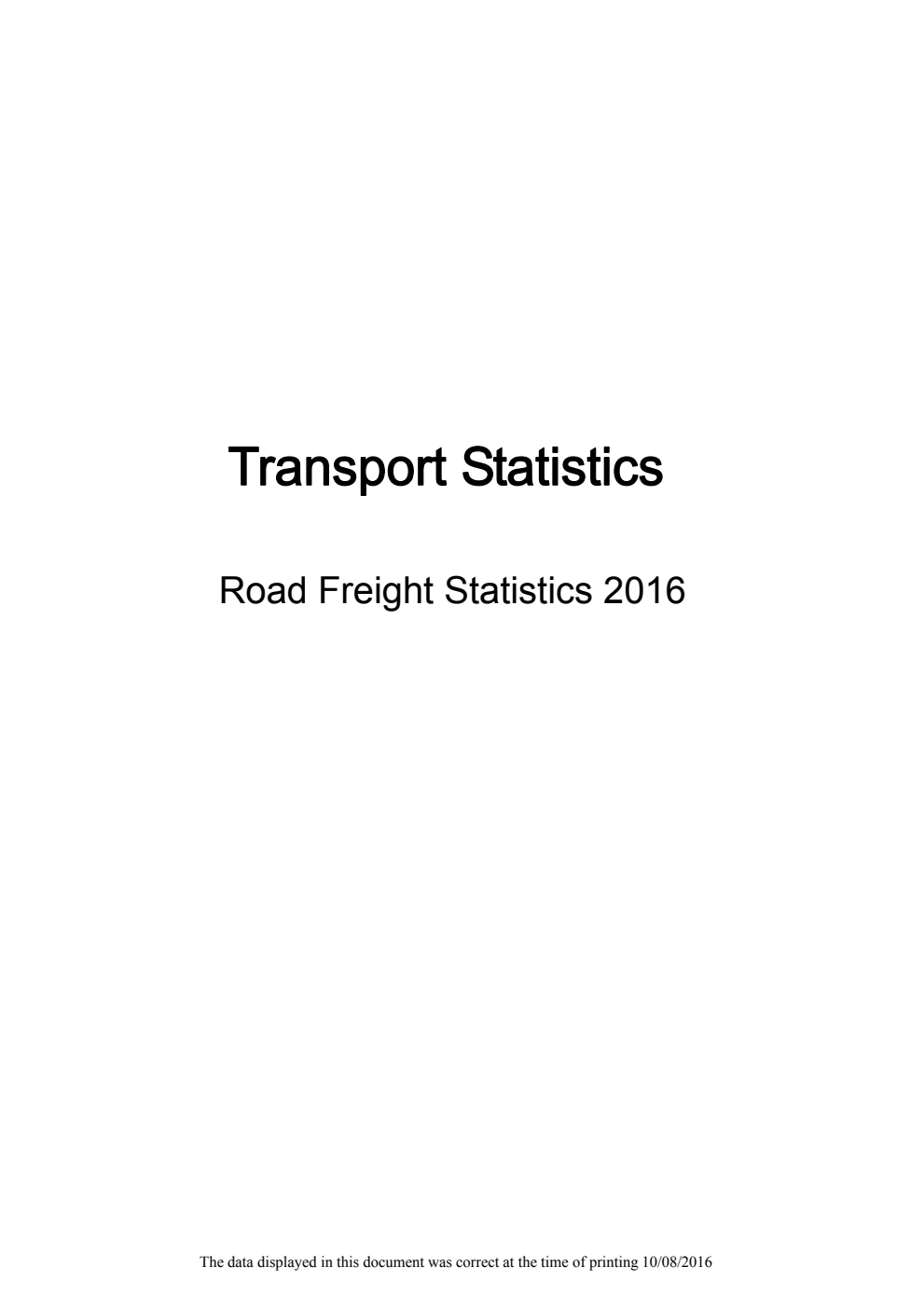 Transport Statistics: Road Freight Statistics 2016