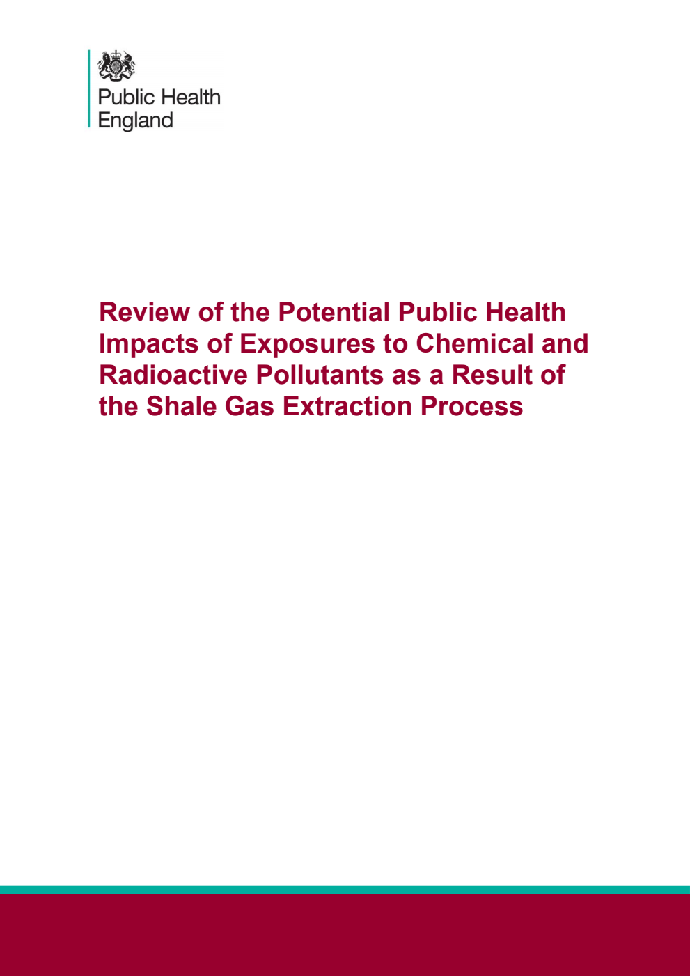 PHE-CRCE-009 Review of the Potential Public Health Impacts of Exposures to Chemical and Radioactive Pollutants as a Result of the Shale Gas Extraction Process