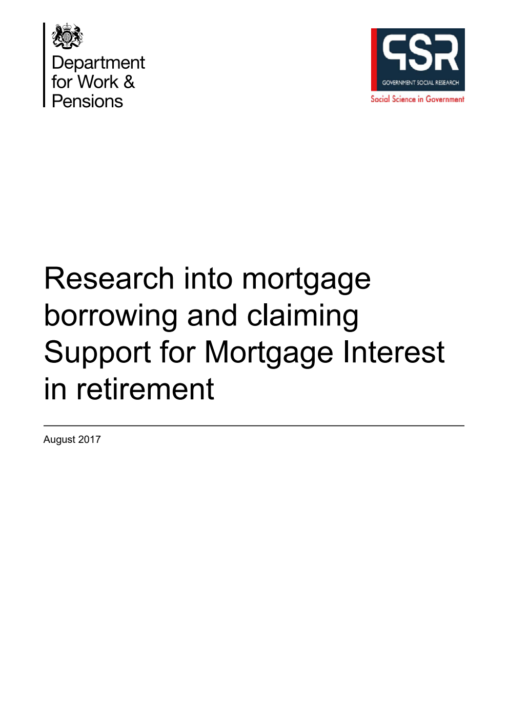 Research Report 942 Research into mortgage borrowing and claiming Support for Mortgage Interest in retirement, August 2017