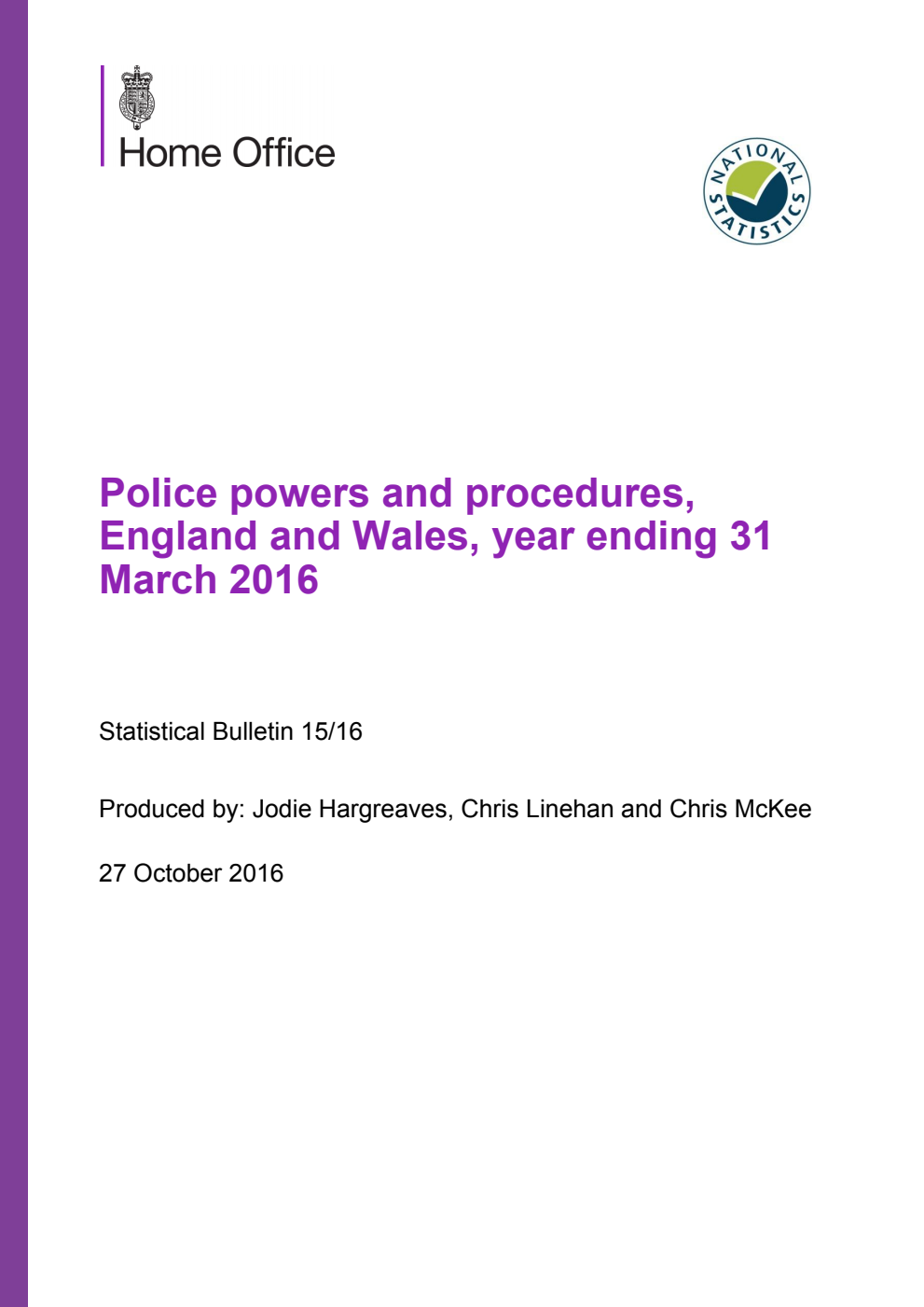 Home Office Statistical Bulletin 15/16 Police powers and procedures, England and Wales, year ending 31 March 2016