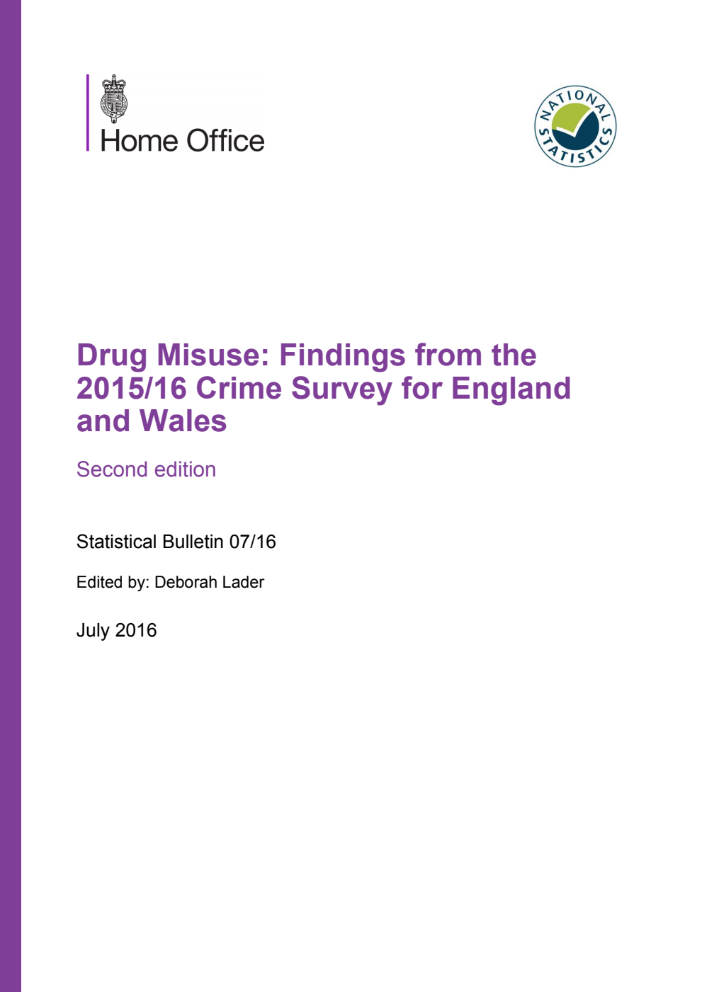 Home Office Statistical Bulletin 07/16 Drug Misuse: Findings from the 2015/16 Crime Survey for England and Wales Second edition