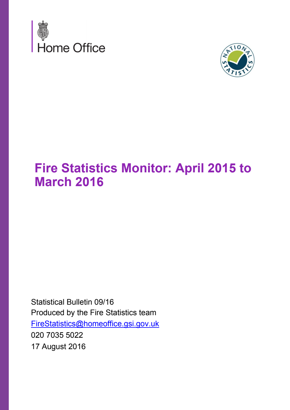 Home Office Statistical Bulletin 09/16 Fire Statistics Monitor: April 2015 to March 2016