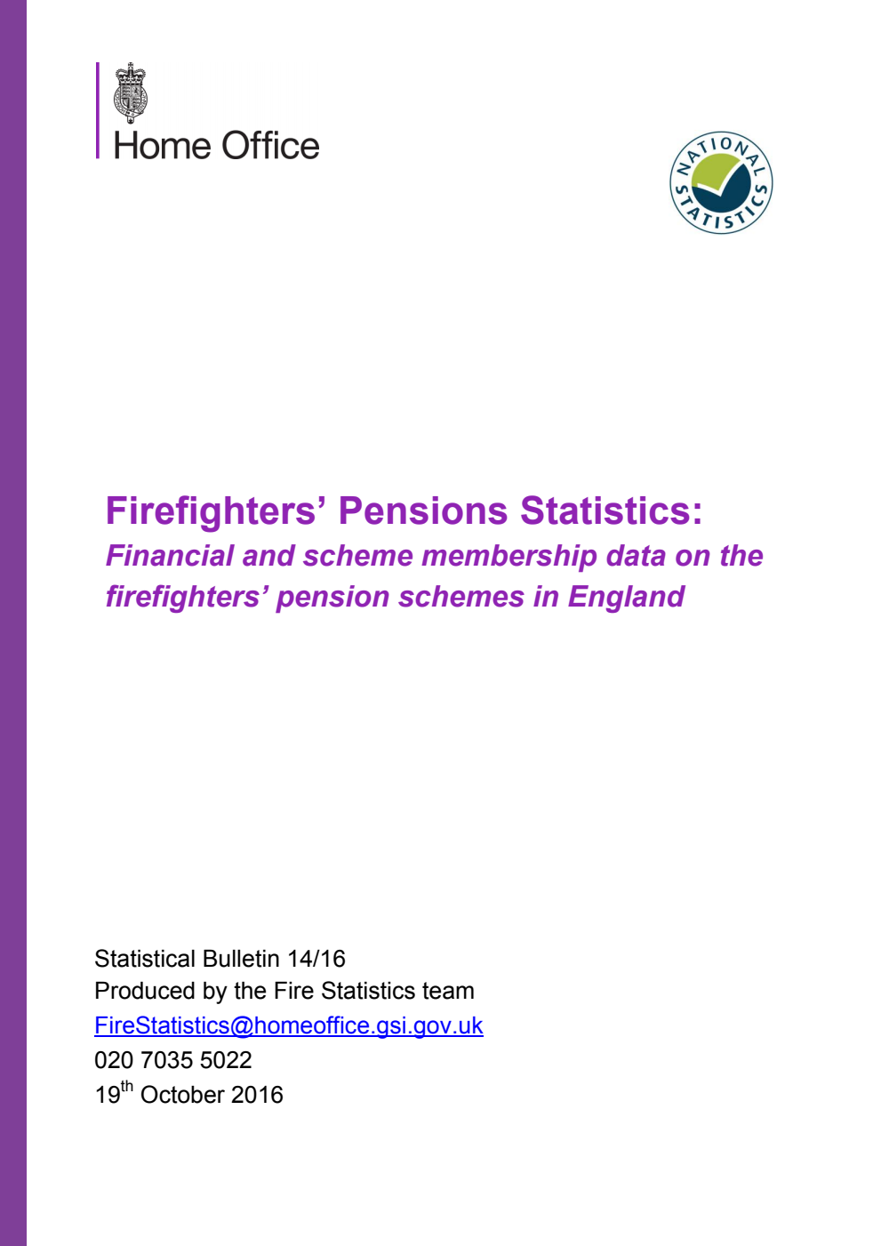 Home Office Statistical Bulletin 14/16 Firefighters' Pensions Statistics: Financial and scheme membership data on the firefighters' pension schemes in England