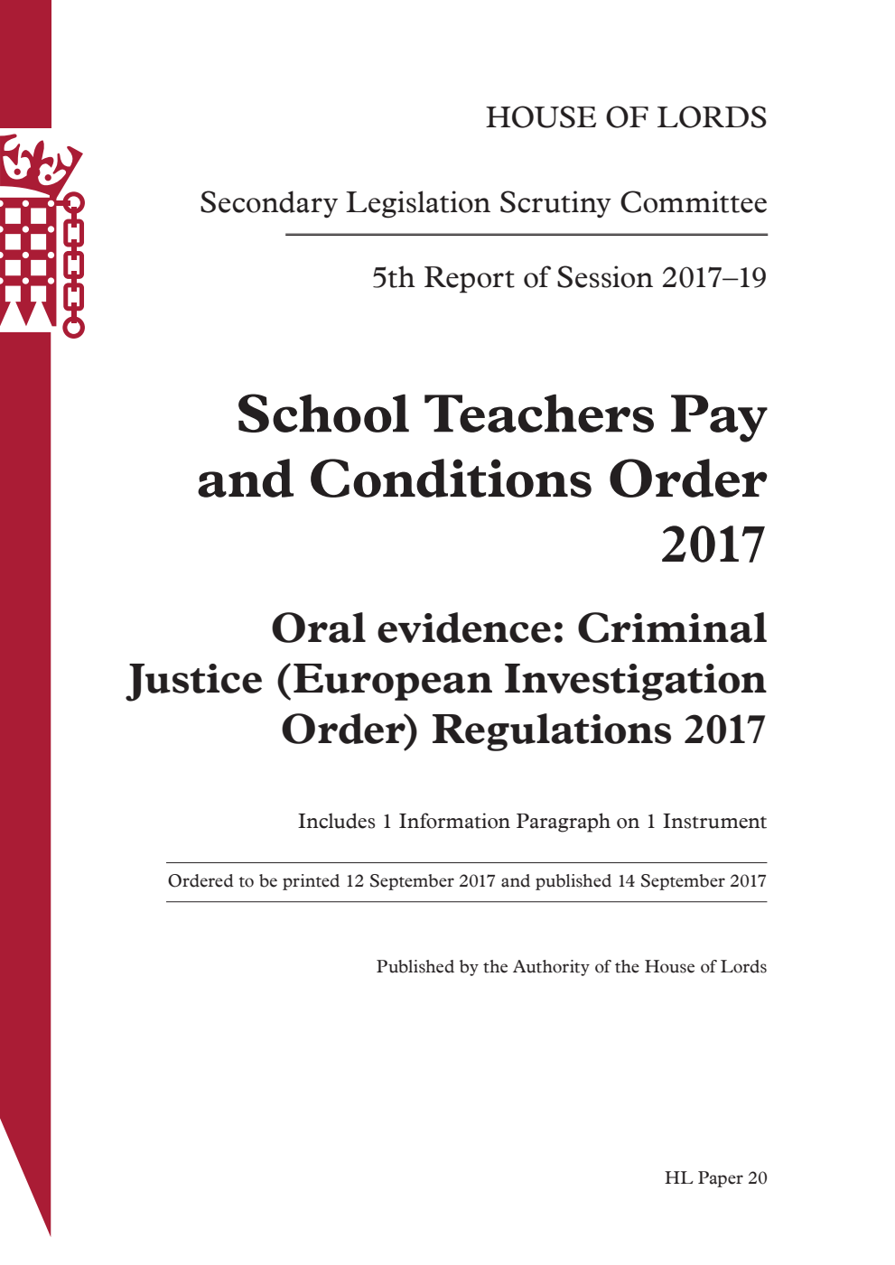 Secondary Legislation Scrutiny Committee 5th Report. School Teachers Pay and Conditions Order 2017. Oral evidence: Criminal Justice (European Investigation Order) Regulations 2017