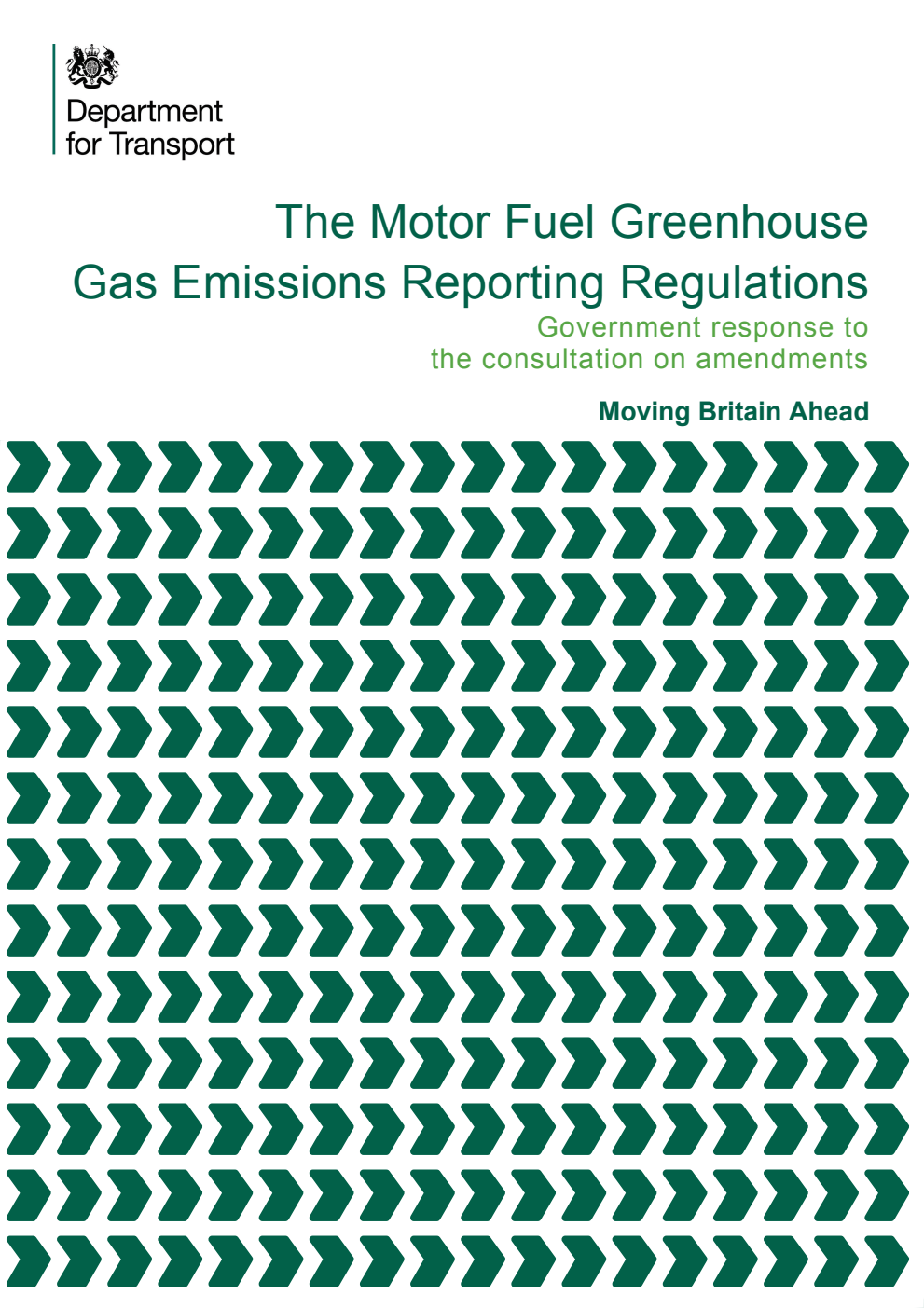 The Motor Fuel Greenhouse Gas Emissions Reporting Regulations. Government response to the consultation on amendments. Moving Britain Ahead