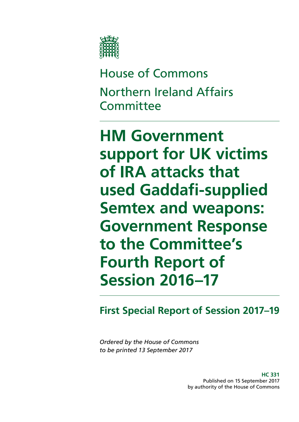 Northern Ireland Affairs Committee 1st Special Report. HM Government support for UK victims of IRA attacks that used Gaddafi-supplied Semtex and weapons: Government Response to the Committee’s 4th Report of Session 2016–17