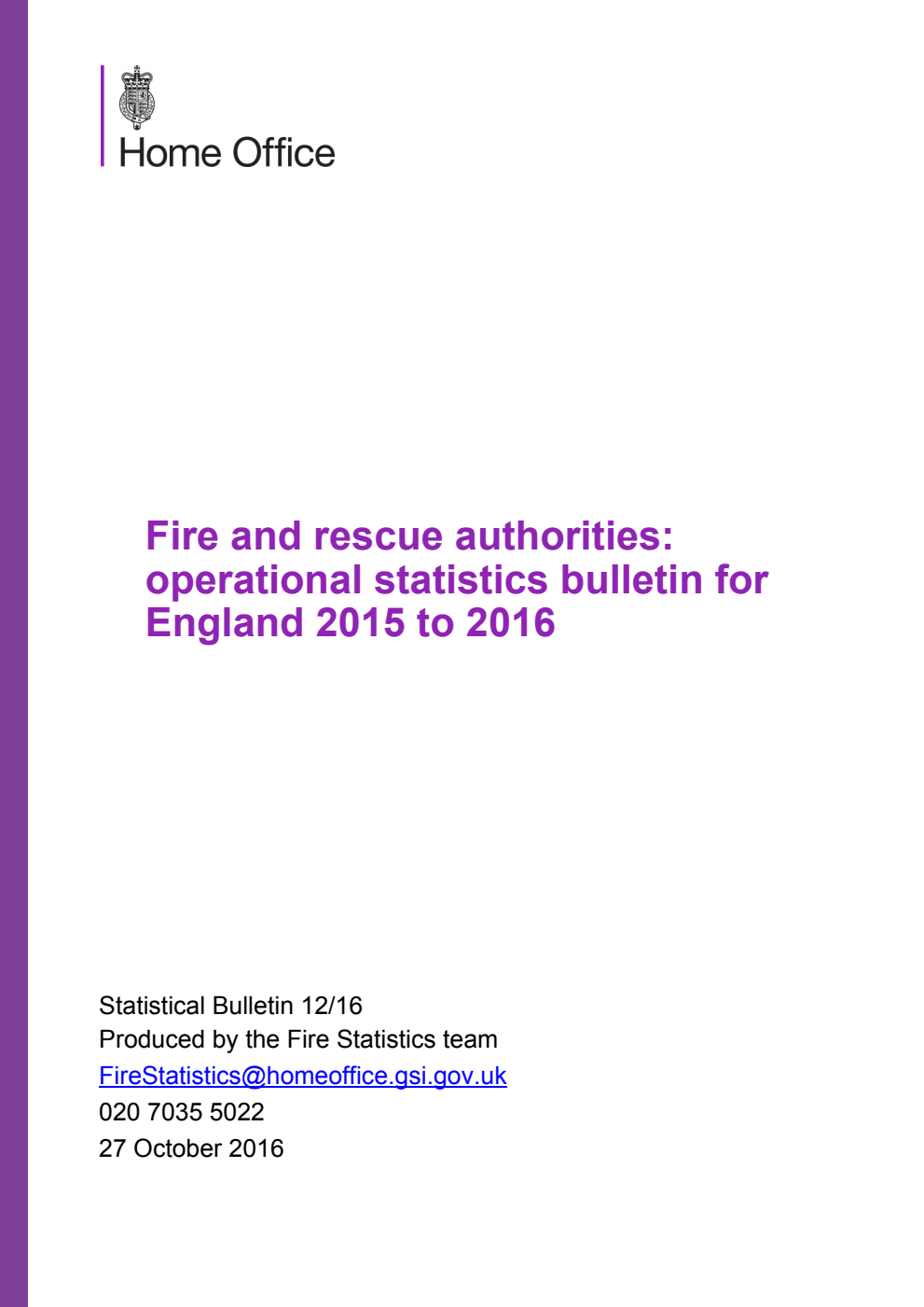 Home Office Statistical Bulletin 12/16 Fire and rescue authorities: operational statistics bulletin for England 2015 to 2016