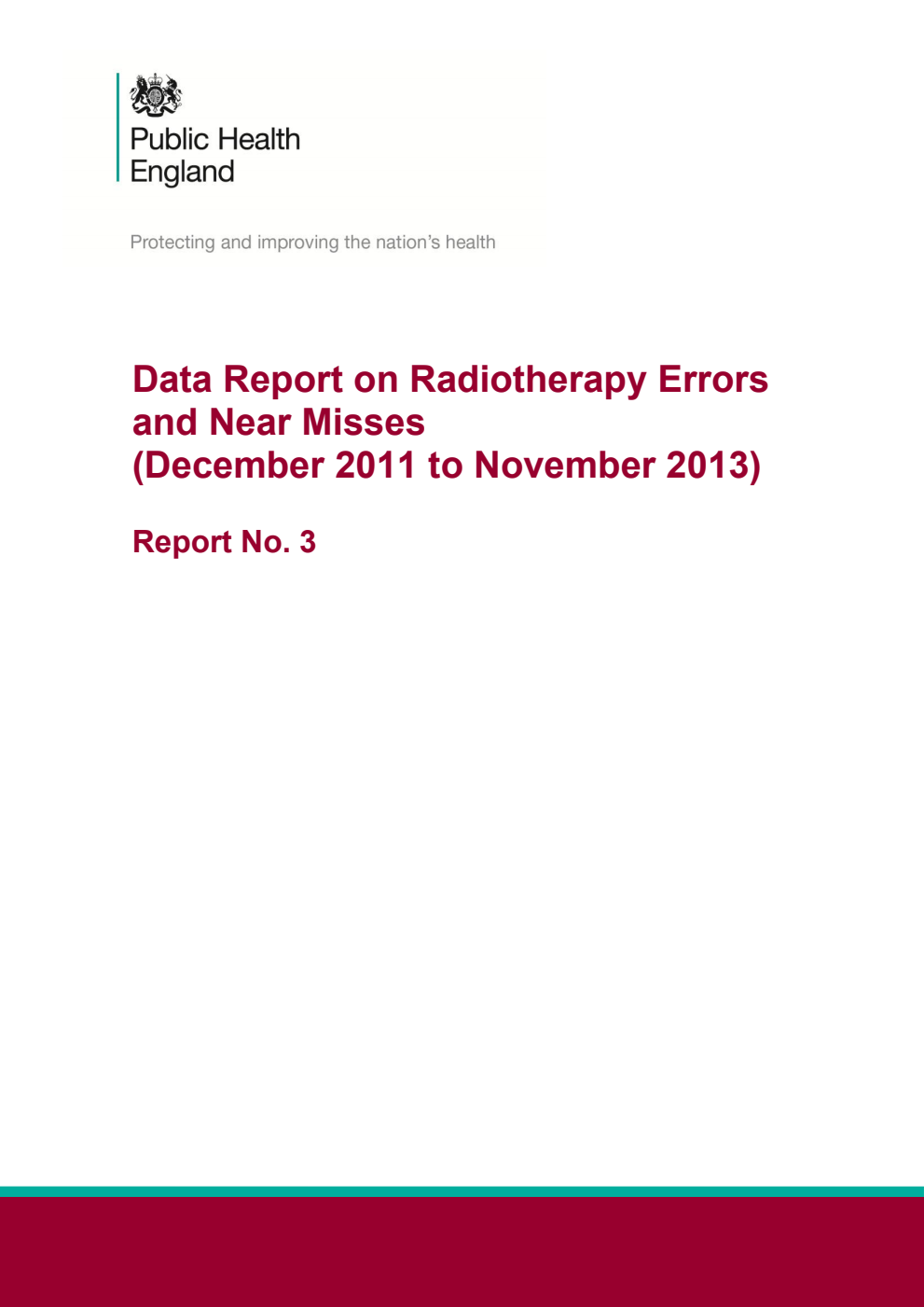 PHE-CRCE-016 Data Report on Radiotherapy Errors and Near Misses (December 2011 to November 2013) Report Number. 3