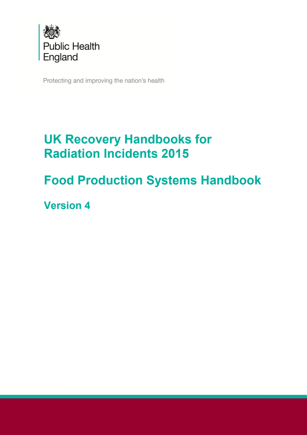 PHE-CRCE-018 UK Recovery Handbooks for Radiation Incidents 2015. Food Production Systems Handbook Version 4