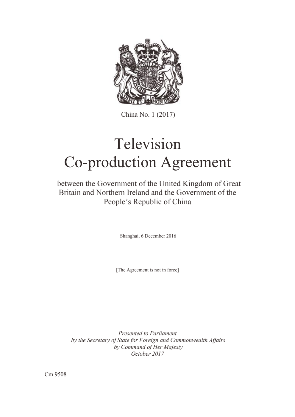 China No. 1 (2017) Television Co-production Agreement between the Government of the United Kingdom of Great Britain and Northern Ireland and the Government of the People’s Republic of China. Shanghai, 6 December 2016