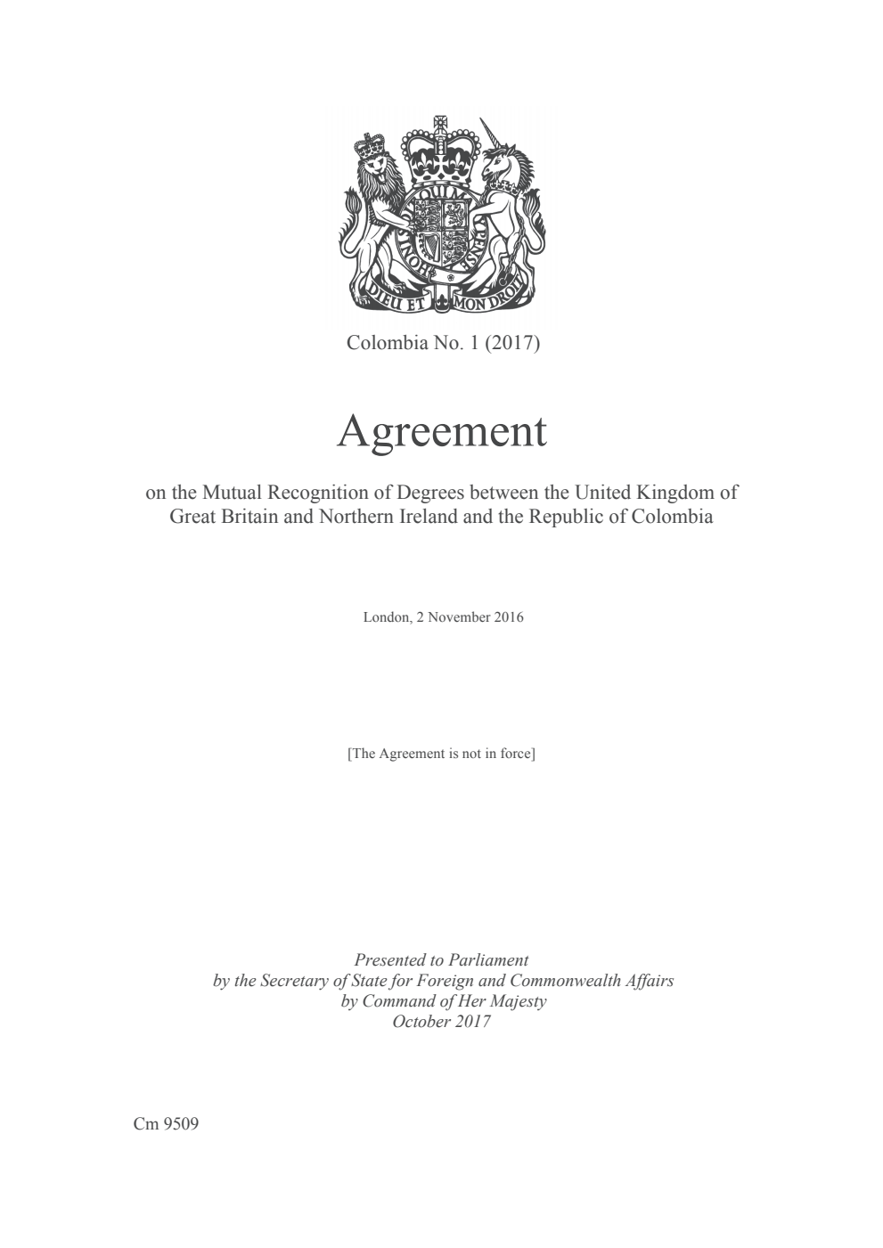 Colombia No. 1 (2017) Agreement on the Mutual Recognition of Degrees between the United Kingdom of Great Britain and Northern Ireland and the Republic of Colombia. London, 2 November 2016