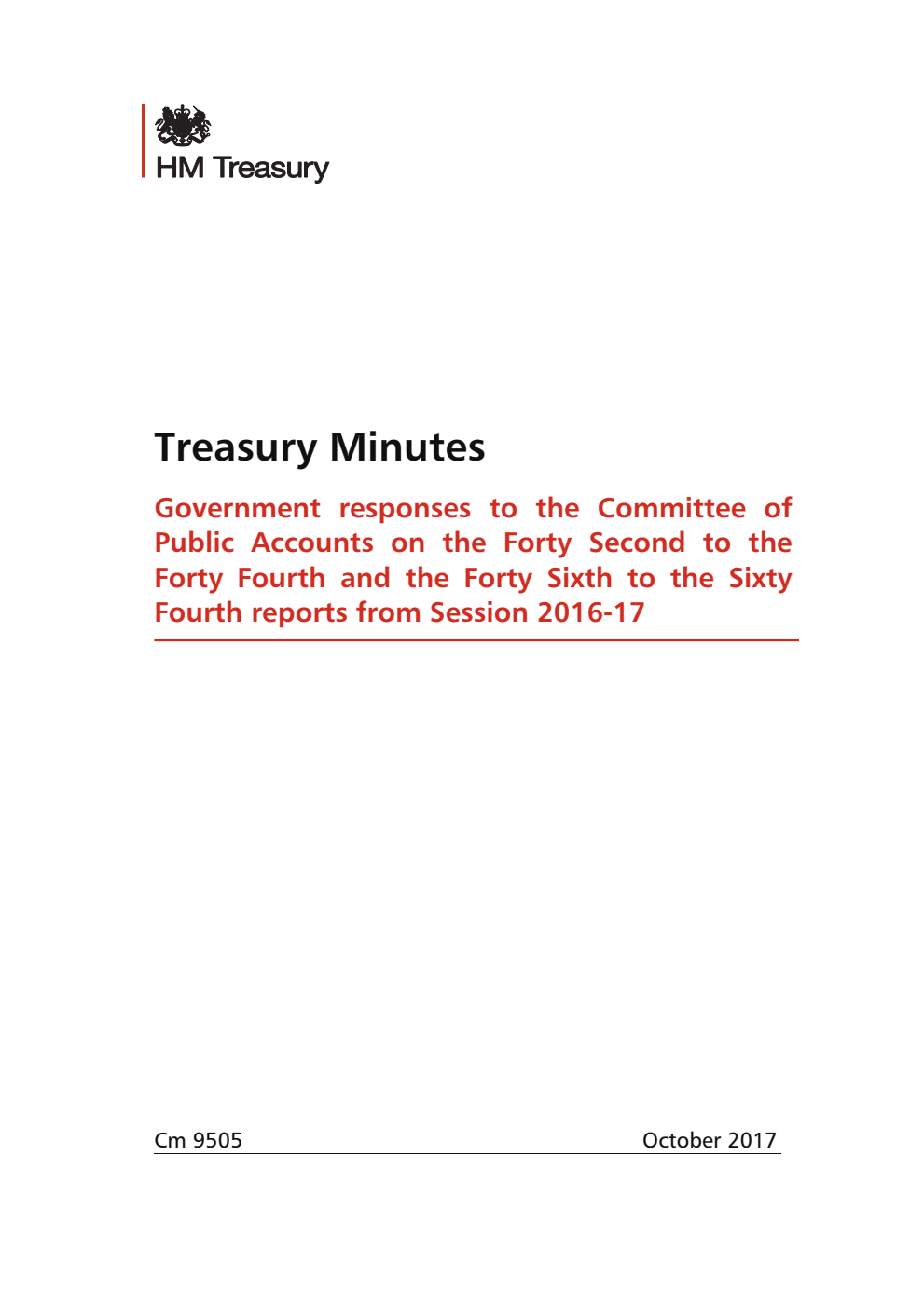 Treasury Minutes Government responses to the Committee of Public Accounts on the Forty Second to the Forty Fourth and the Forty Sixth to the Sixty Fourth reports from Session 2016-17