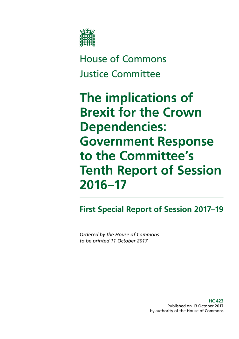 Justice Committee 1st Special Report. The implications of Brexit for the Crown Dependencies: Government Response to the Committee’s Tenth Report of Session 2016–17