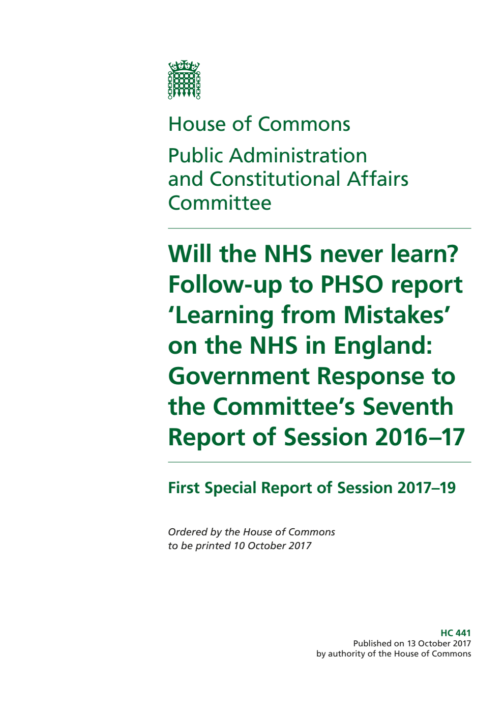 Public Administration and Constitutional Affairs Committee 1st Special Report. Will the NHS never learn? Follow-up to PHSO report ‘Learning from Mistakes’ on the NHS in England: Government Response to the Committee’s Seventh Report of Session 2016–17