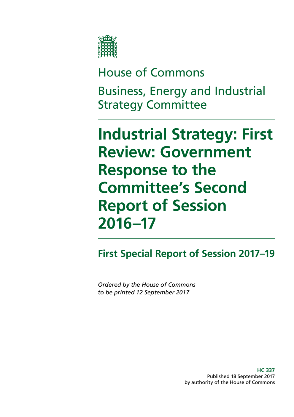 Business, Energy and Industrial Strategy Committee 1st Special Report. Industrial Strategy: First Review: Government Response to the Committee’s Second Report of Session 2016–17