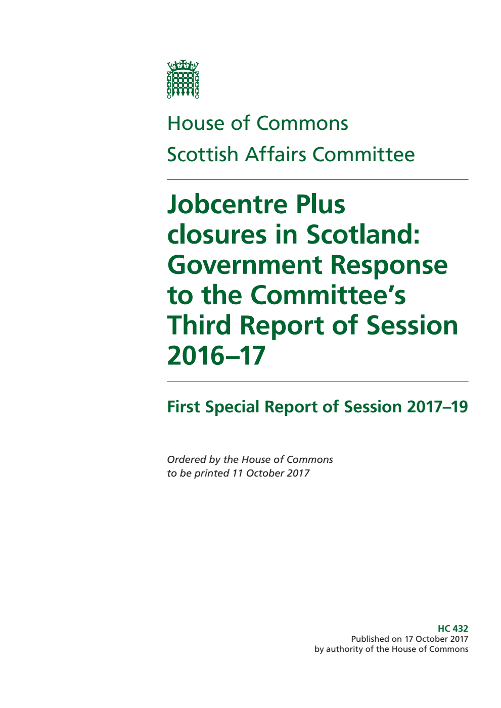 Scottish Affairs Committee 1st Special Report. Jobcentre Plus closures in Scotland: Government Response to the Committee’s Third Report of Session 2016–17