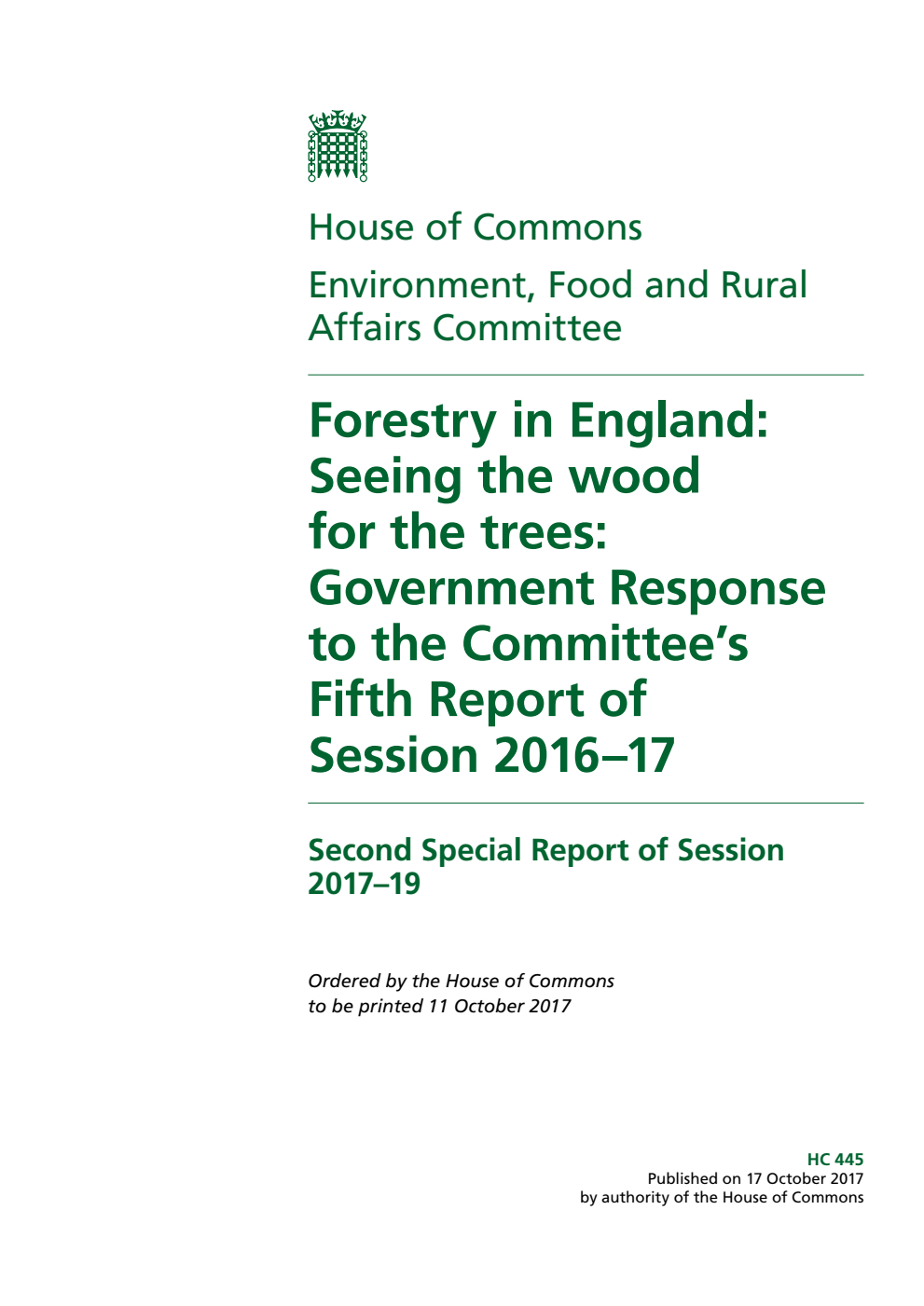 Environment, Food and Rural Affairs Committee 2nd Special Report. Forestry in England: Seeing the wood for the trees: Government Response to the Committee’s Fifth Report of Session 2016–17
