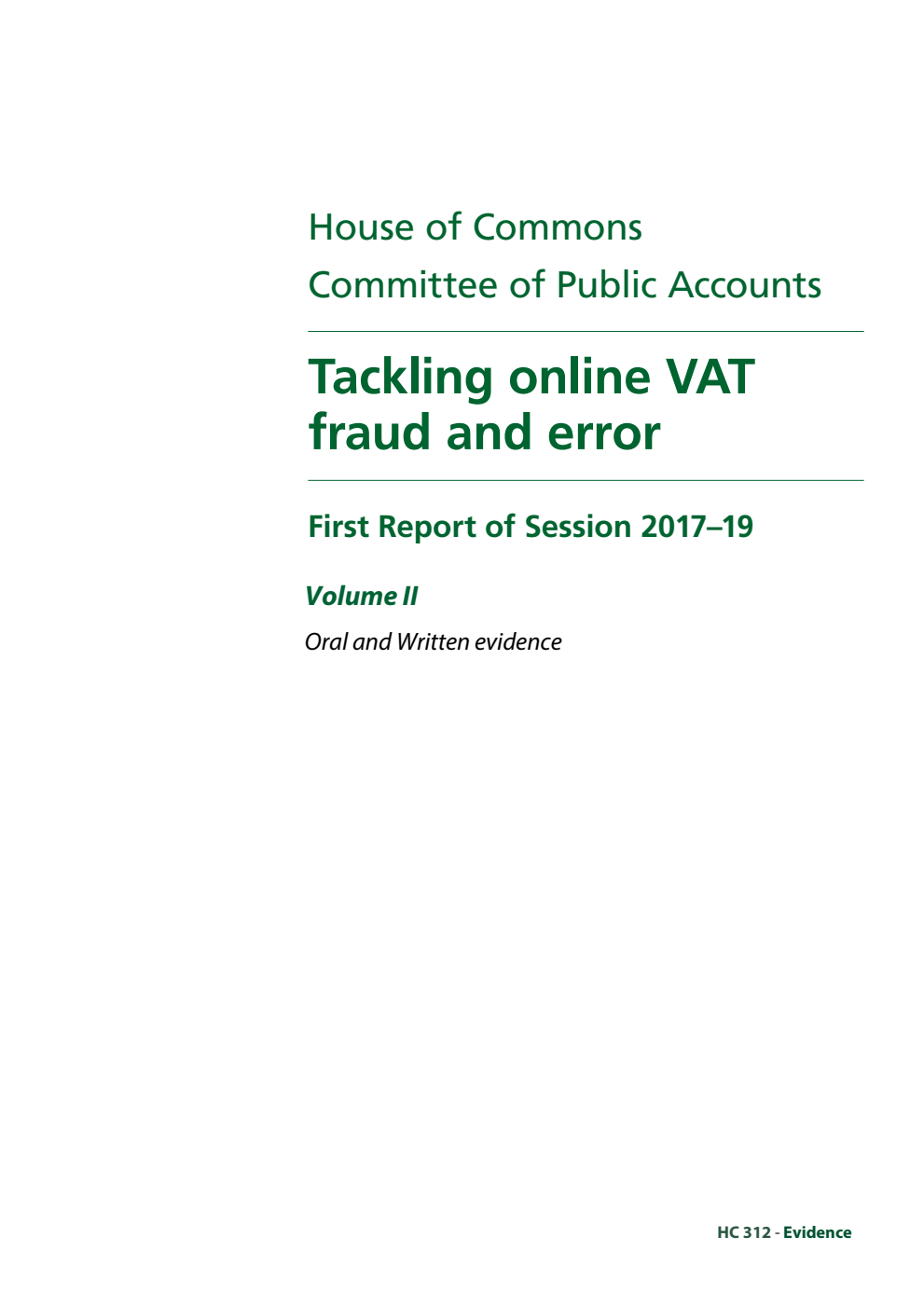 Public Accounts Committee 1st Report. Tackling online VAT fraud and error Volume 2. Oral and written evidence