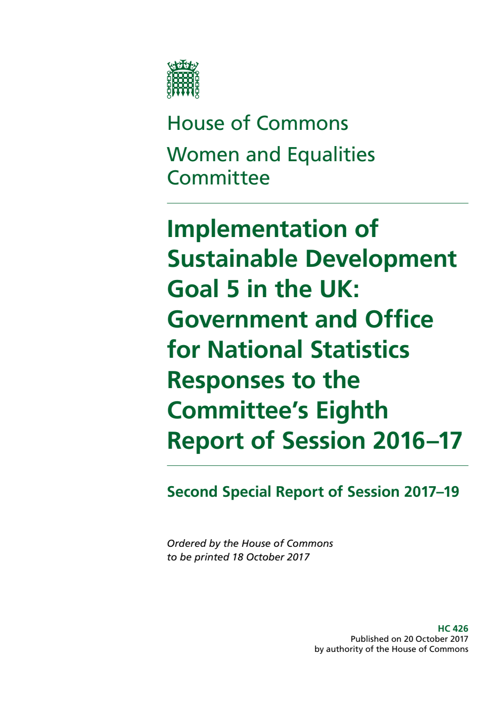 Women and Equalities Committee 2nd Special Report. Implementation of Sustainable Development Goal 5 in the UK: Government and Office for National Statistics Responses to the Committee’s Eighth Report of Session 2016–17