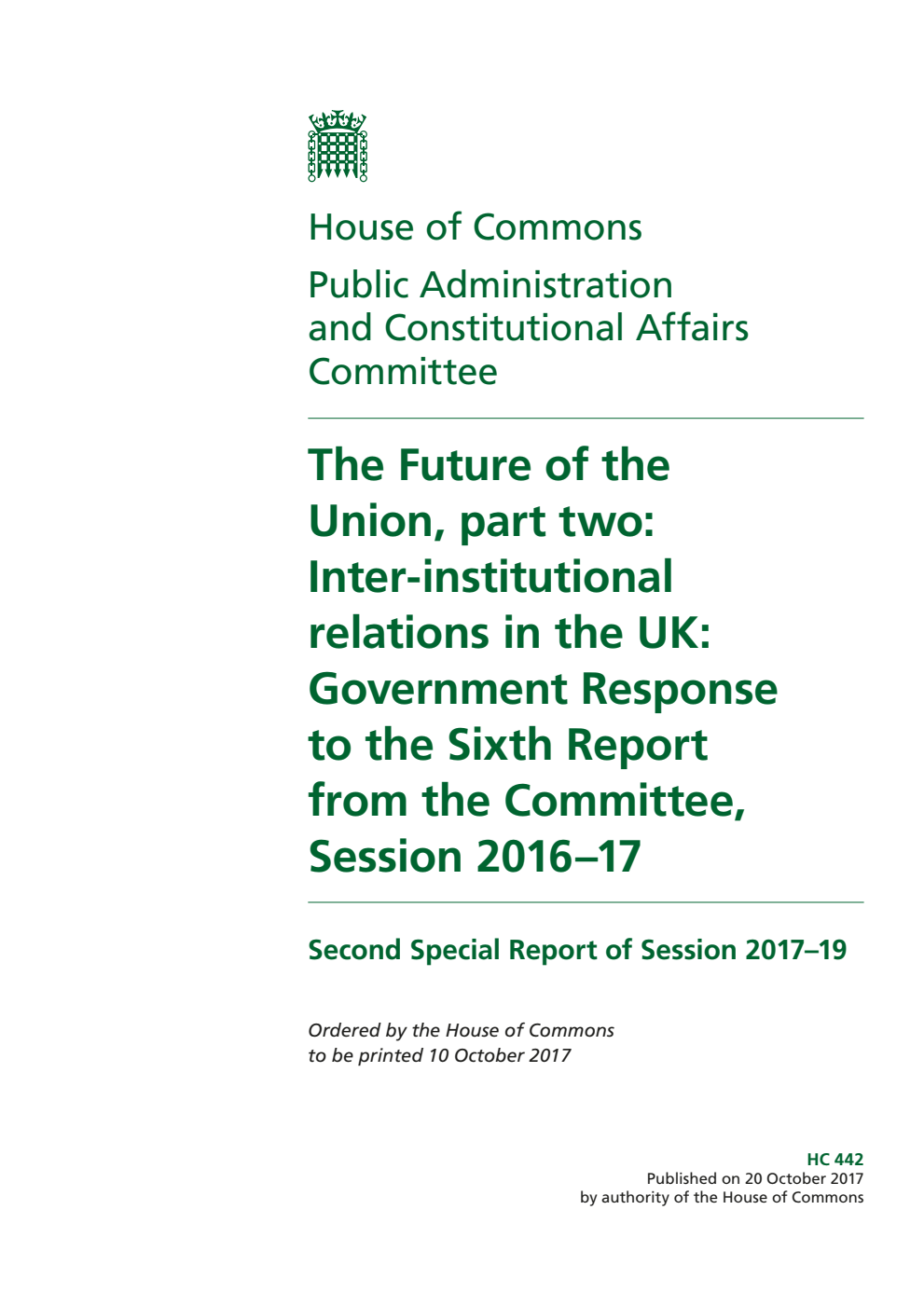 Public Administration and Constitutional Affairs Committee 2nd Special Report. The Future of the Union, part two: Inter-institutional relations in the UK: Government Response to the Sixth Report from the Committee, Session 2016–17