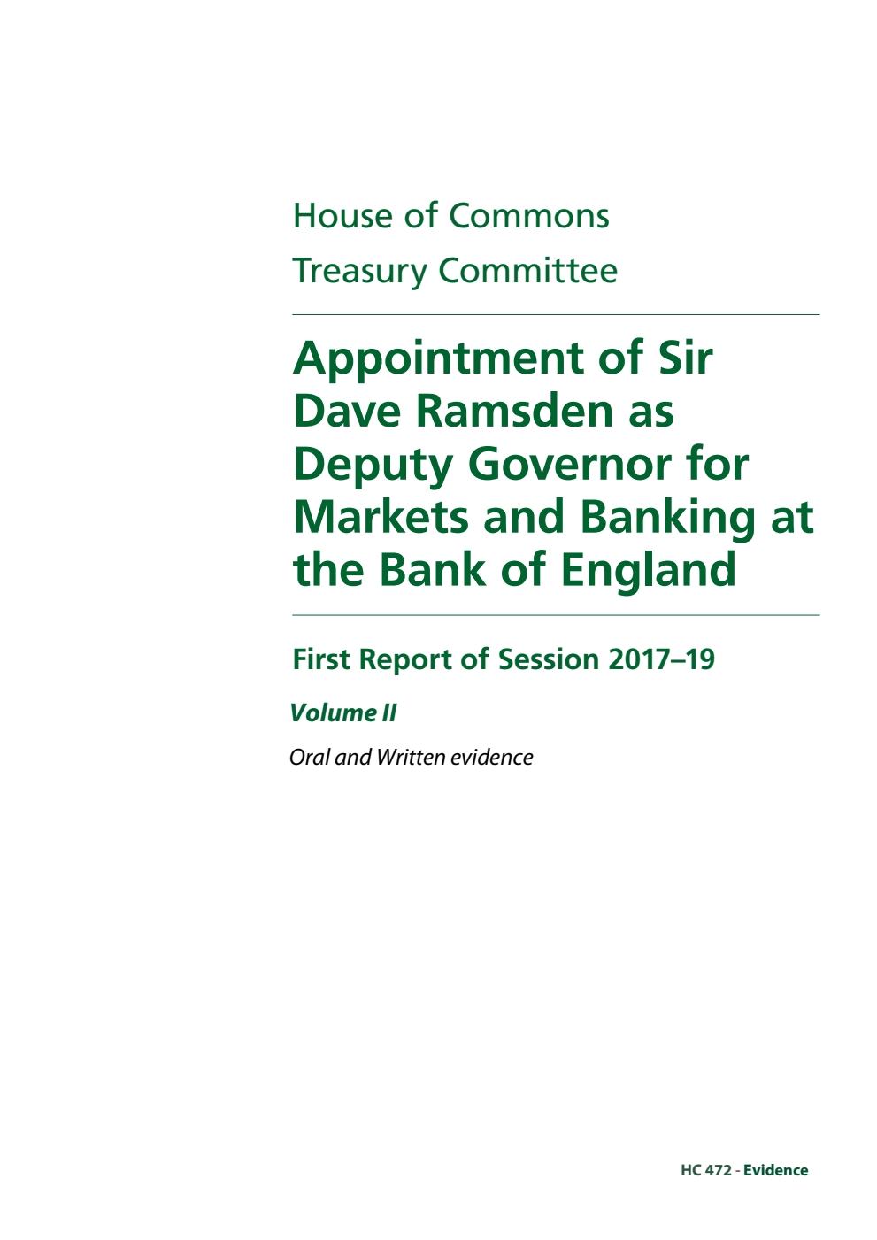 Treasury Committee 1st Report. Appointment of Sir Dave Ramsden as Deputy Governor for Markets and Banking at the Bank of England Volume 2. Oral and written evidence