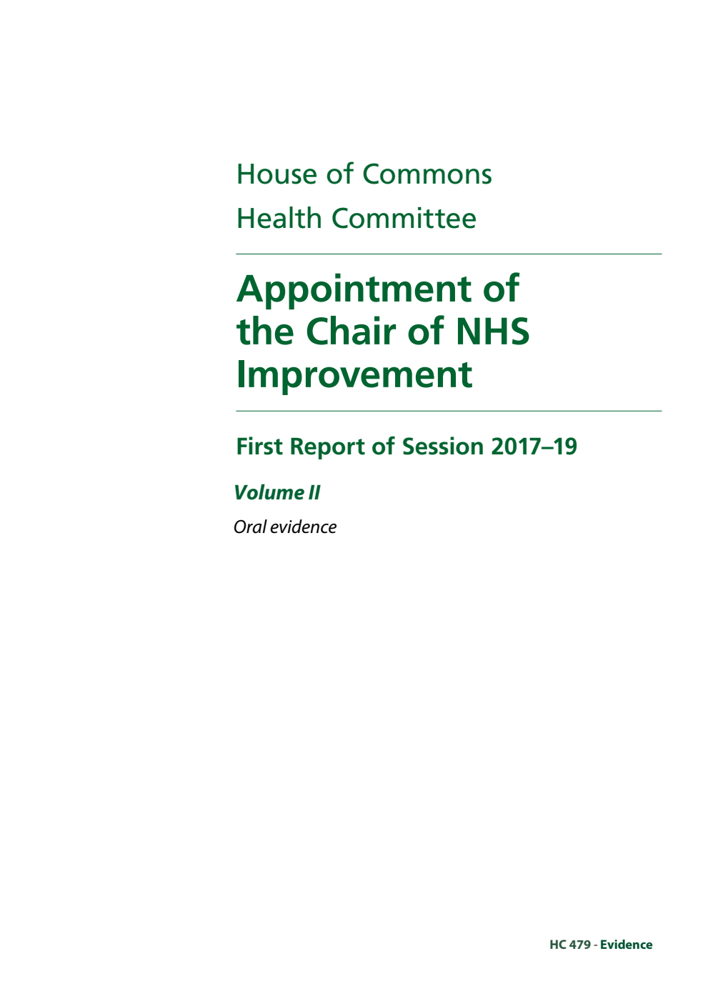 Health Committee 1st Report. Appointment of the Chair of NHS Improvement Volume 2. Oral evidence