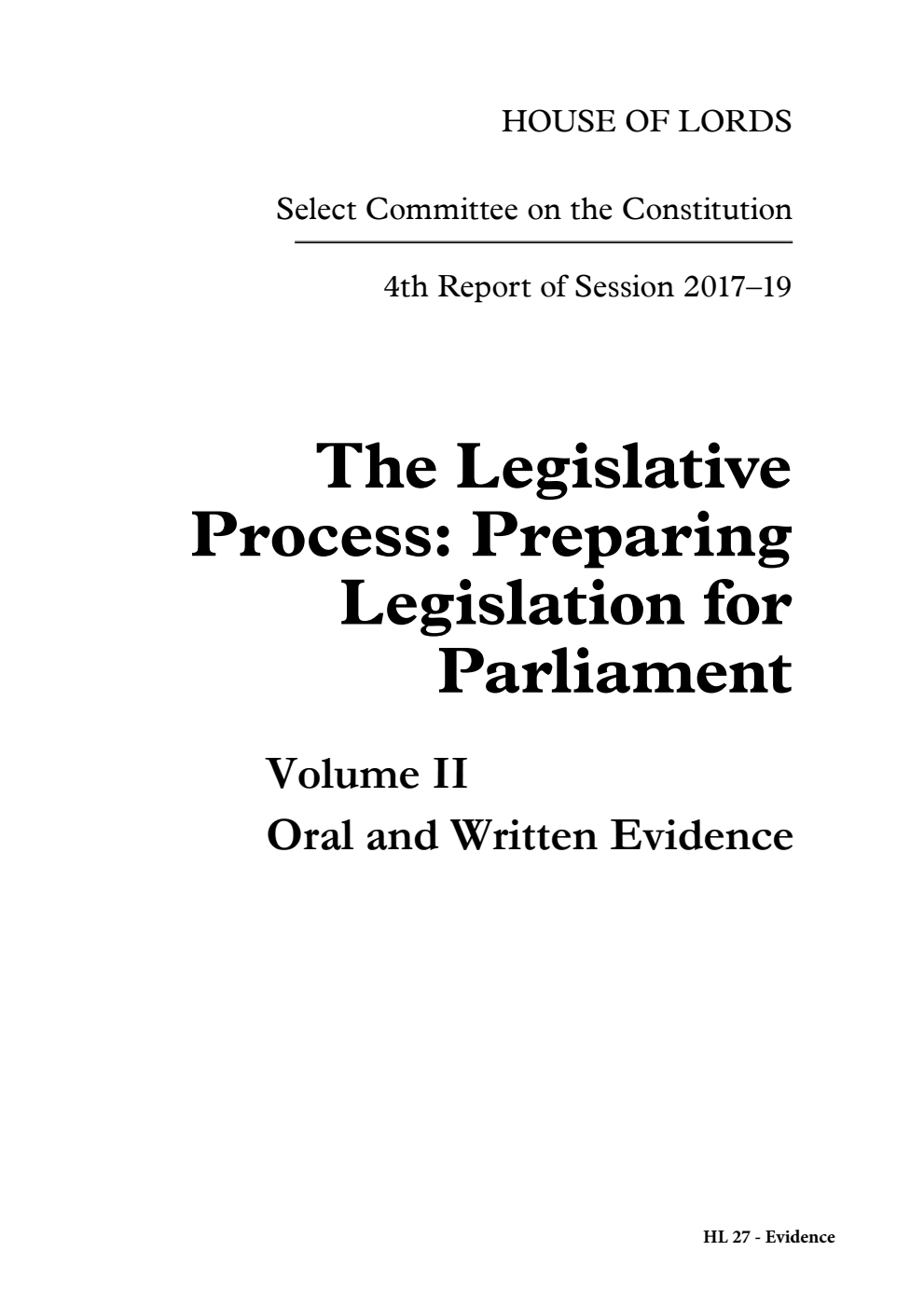 Constitution Committee 4th Report. The Legislative Process: Preparing Legislation for Parliament Volume 2. Oral and written evidence