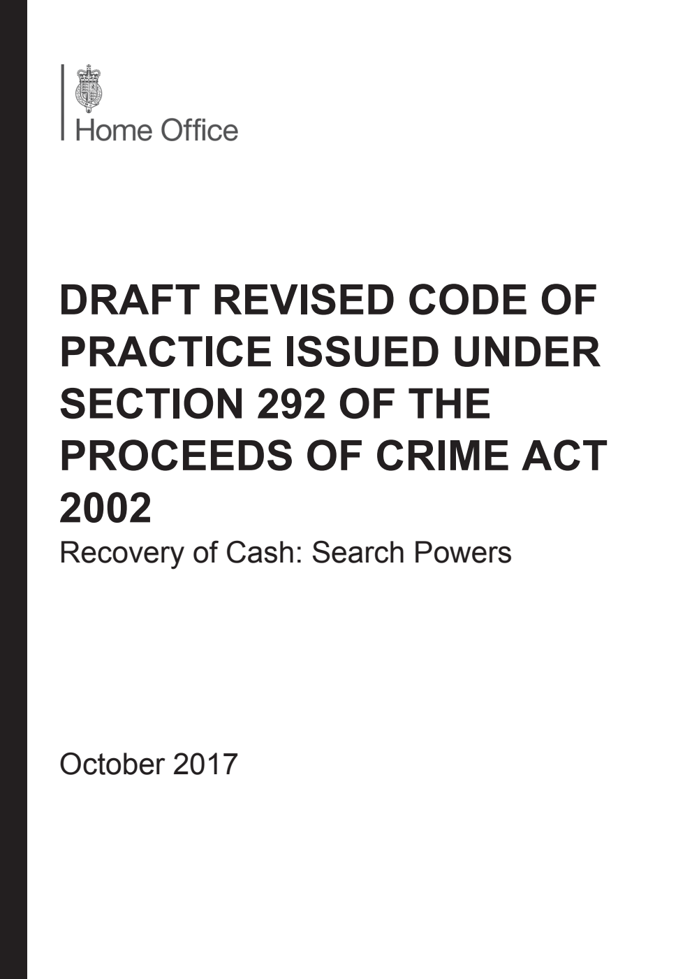 Draft Revised Code of Practice Issued Under Section 292 of the Proceeds of Crime Act 2002. Recovery of Cash: Search Powers
