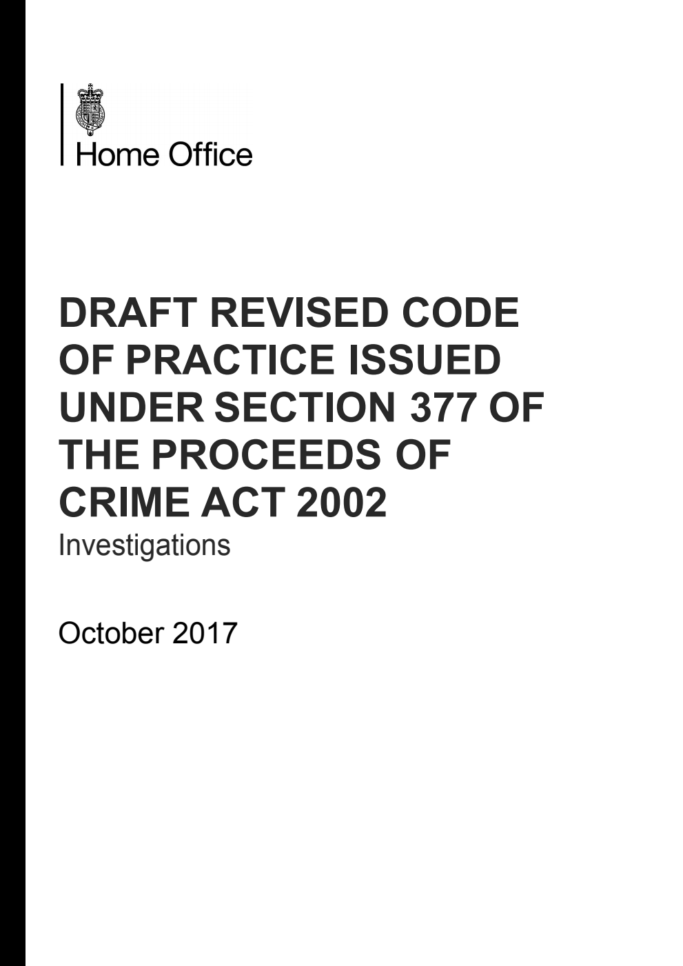 Draft Revised Code of Practice Issued Under Section 377 of the Proceeds of Crime Act 2002. Investigations