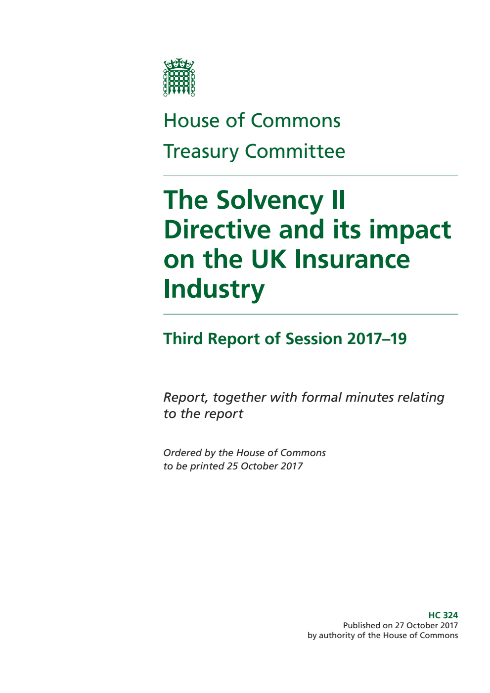 Treasury Committee 3rd Report. The Solvency II Directive and its impact on the UK Insurance Industry Volume 1. Report