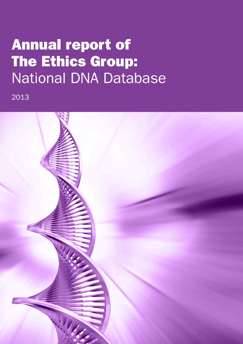 Annual Report of The Ethics Group: National DNA Database 2013