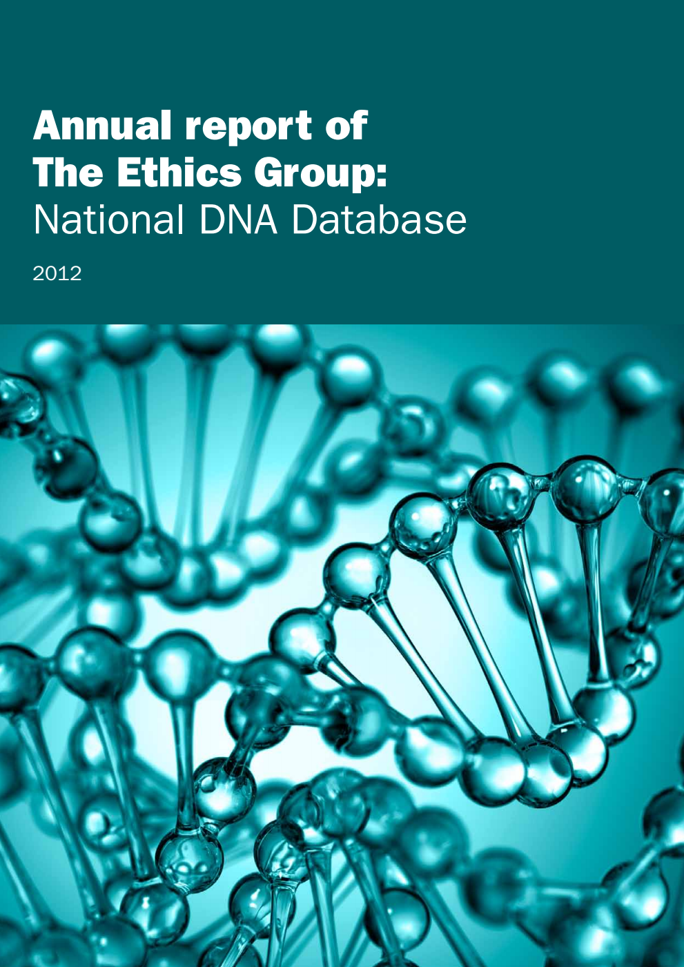 Annual Report of The Ethics Group: National DNA Database 2012