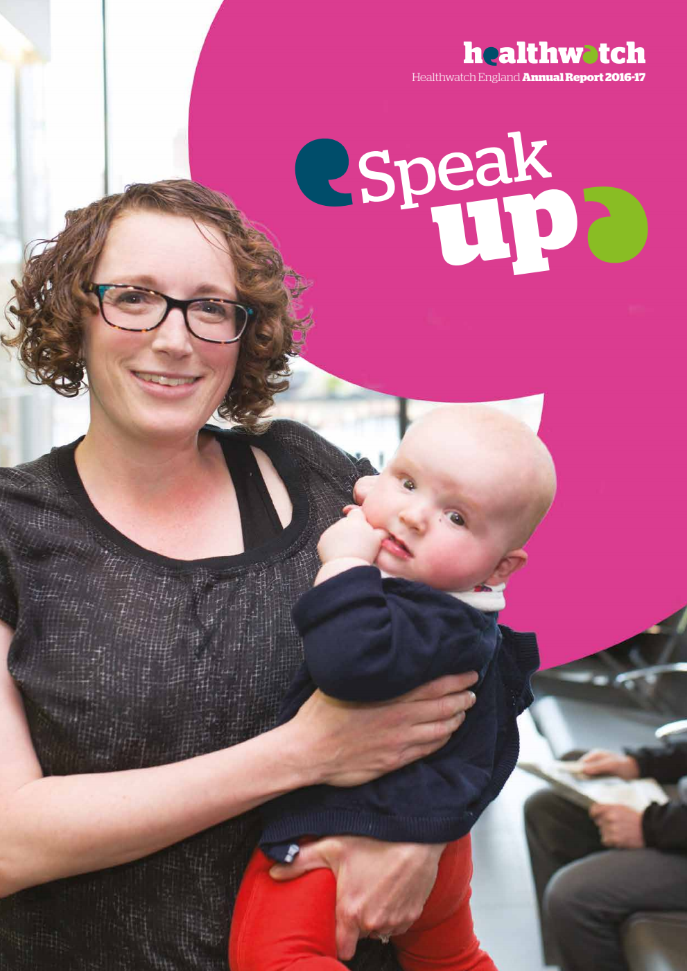 Speak up Healthwatch England Annual Report 2016 – 2017