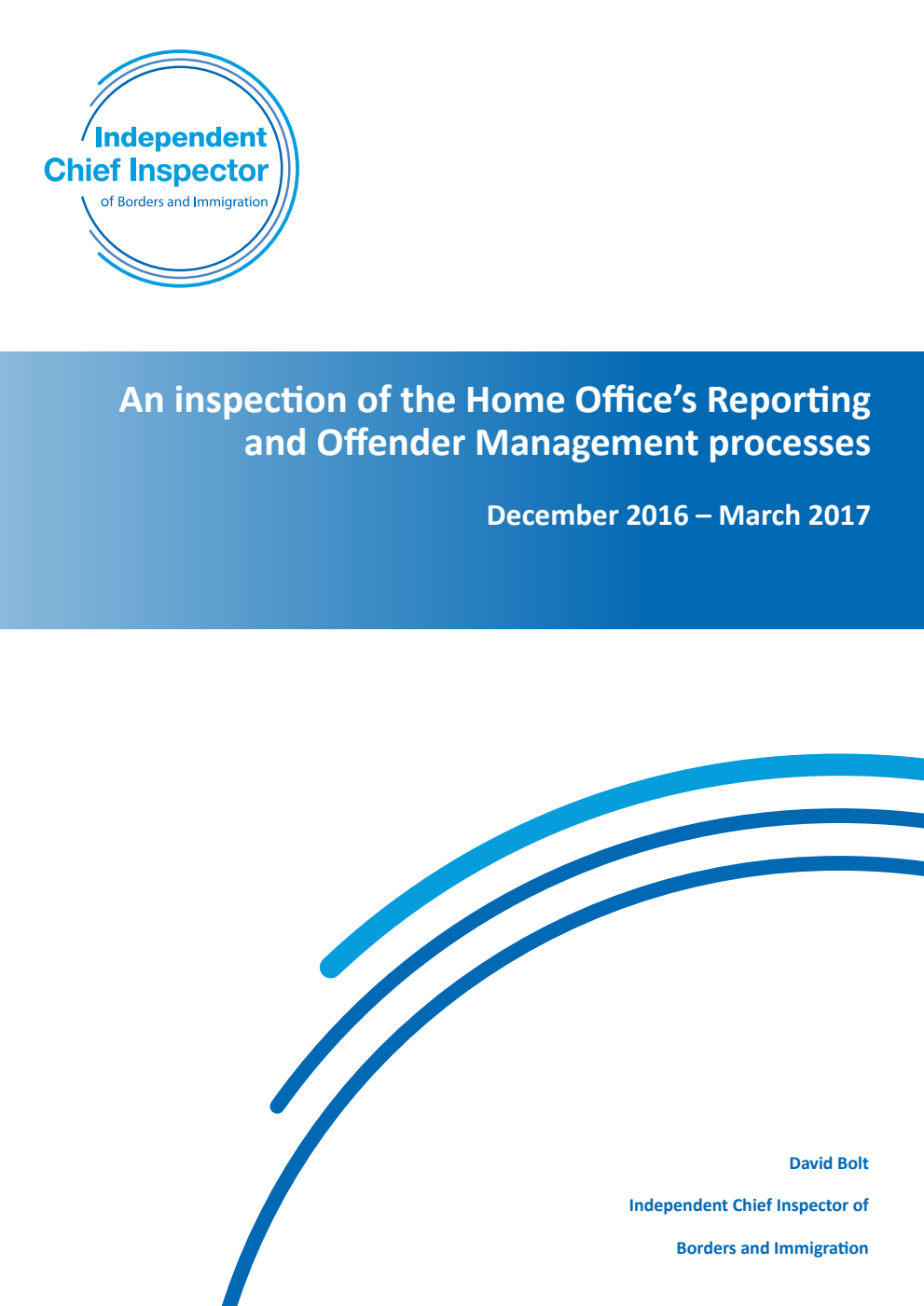 An inspection of the Home Office’s Reporting and Offender Management processes December 2016 – March 2017